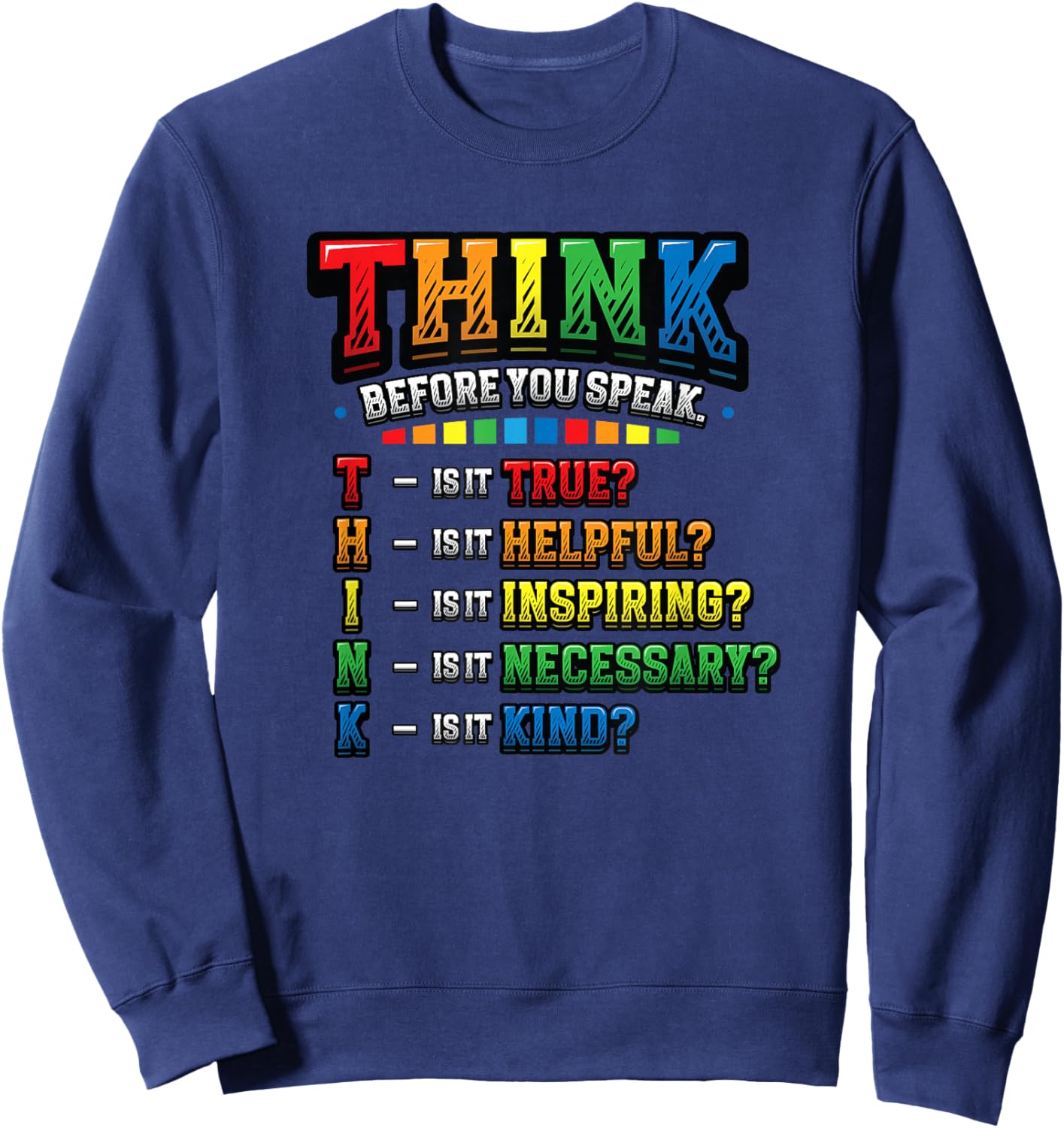 Think Before You Speak Teacher Kindness Sweatshirt - Sweatshirt | Navy