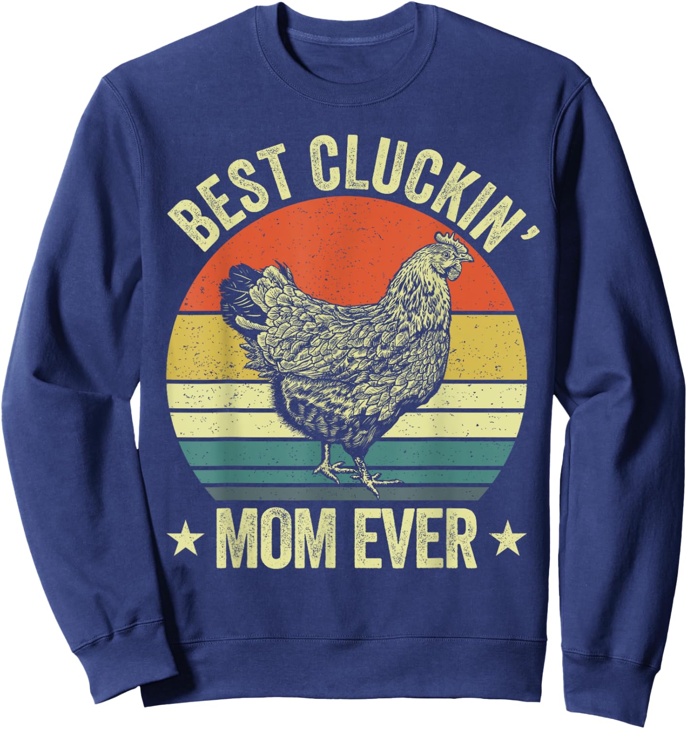 Best cluckin mom ever, retro funny clucking chicken farmer Sweatshirt - Sweatshirt | Navy