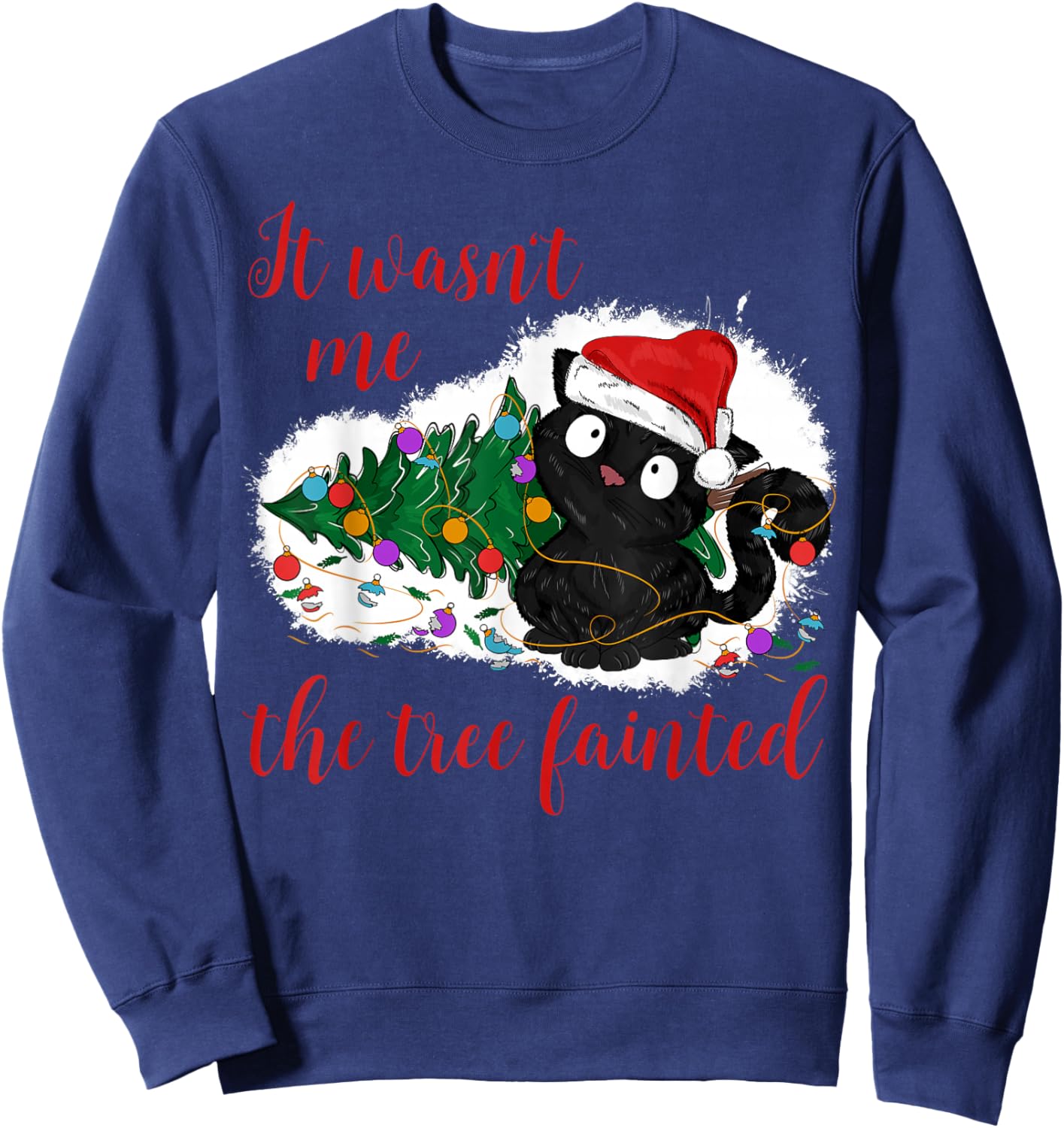 It Wasn't Me The Christmas Tree Fainted Funny Cat Christmas Women Sweatshirt - Sweatshirt | Navy