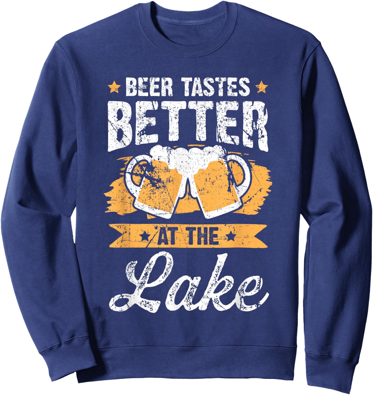 Beer Tastes Better At The Lake Fun Drinking Lake house Sweatshirt - Sweatshirt | Navy