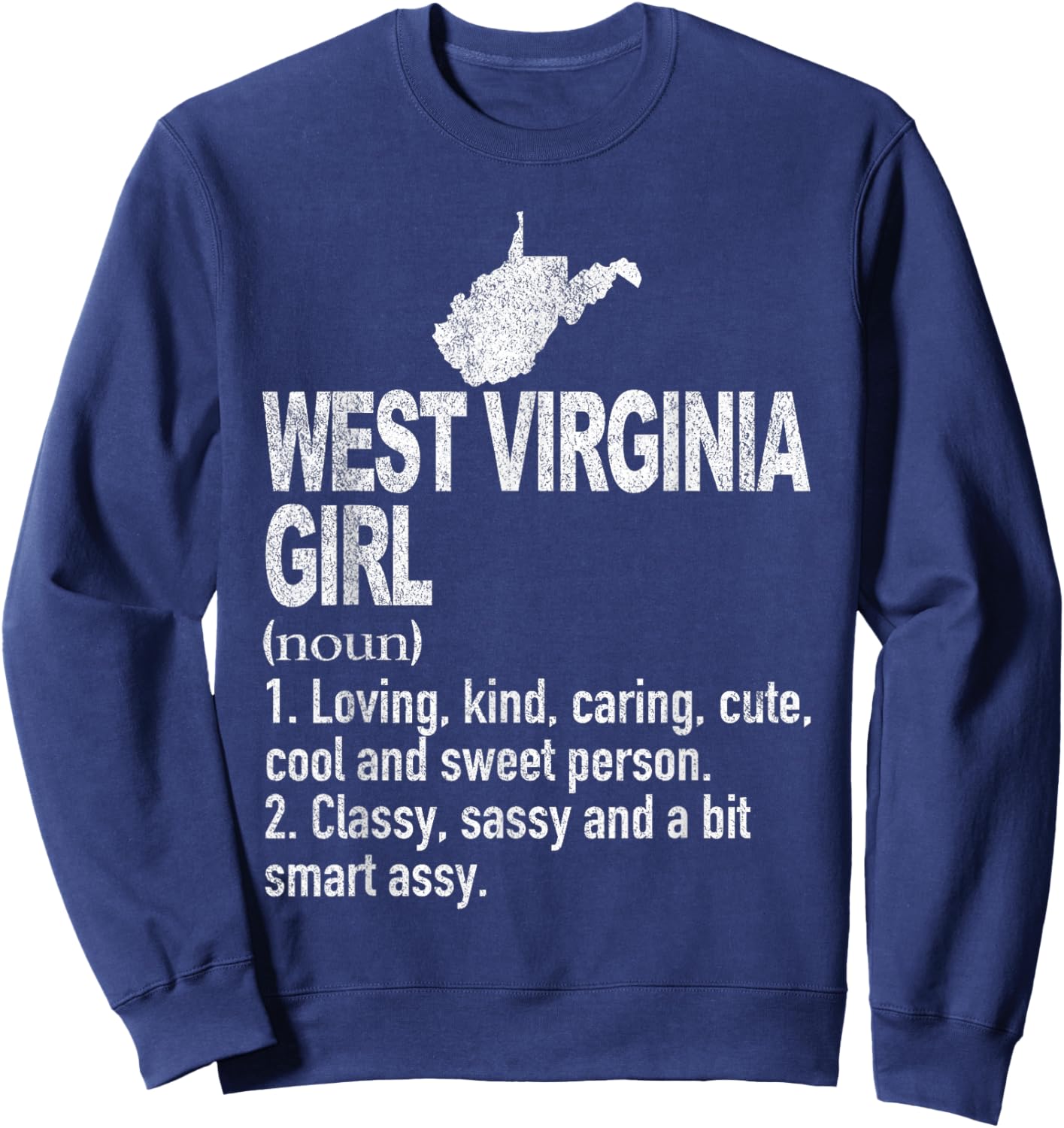 West Virginia Girl Definition Funny Hometown West Virginia Sweatshirt - Sweatshirt | Navy