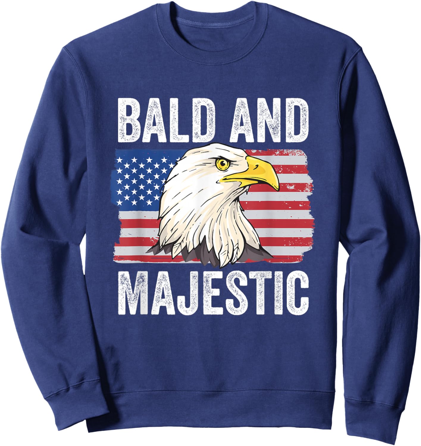 Bald and Majestic 4th of July Independence Day Bald Eagle Sweatshirt - Sweatshirt | Navy