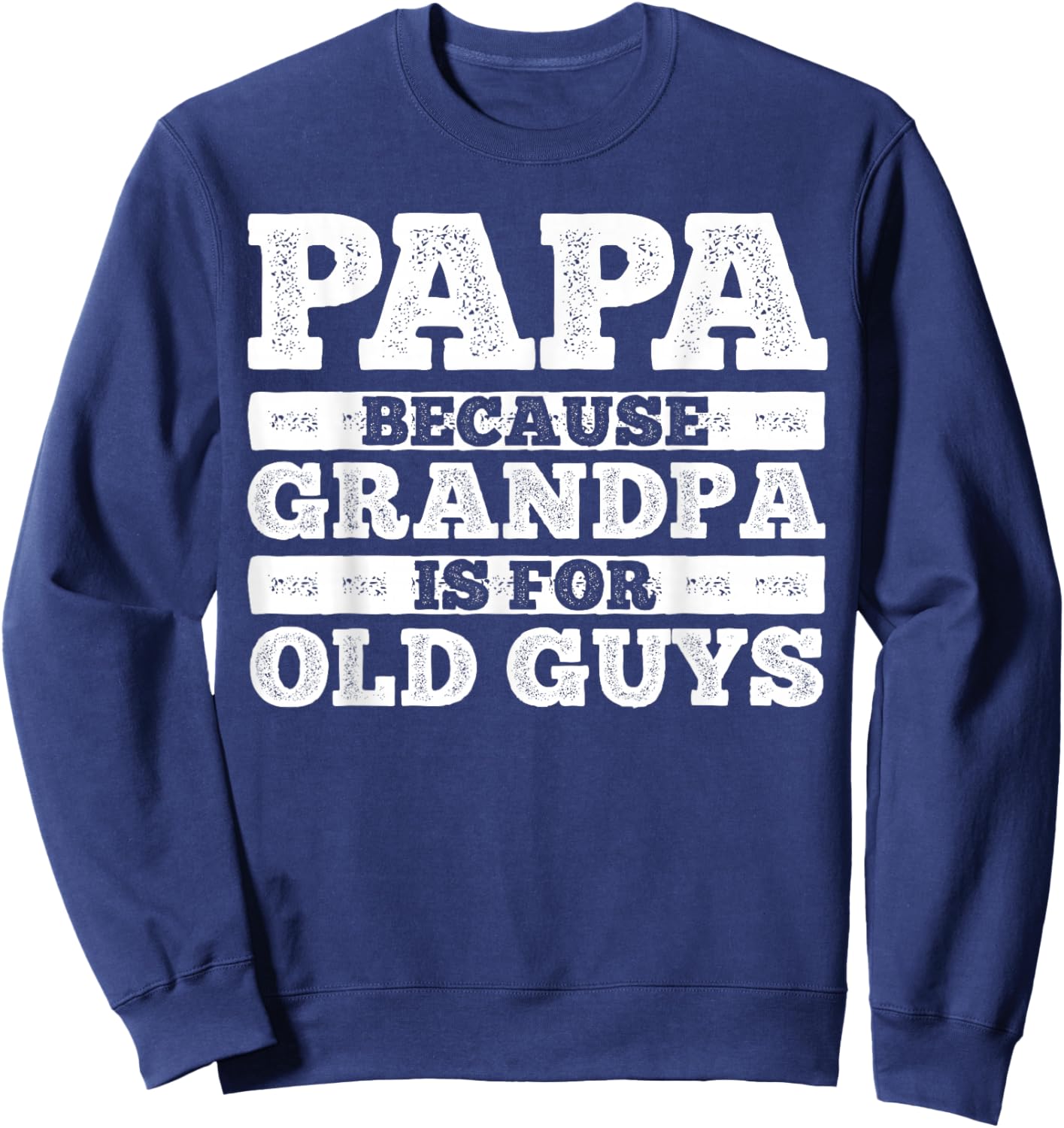 Funny Papa Design For Grandpa Papi Papaw From Grandkids Papa Sweatshirt - Sweatshirt | Navy