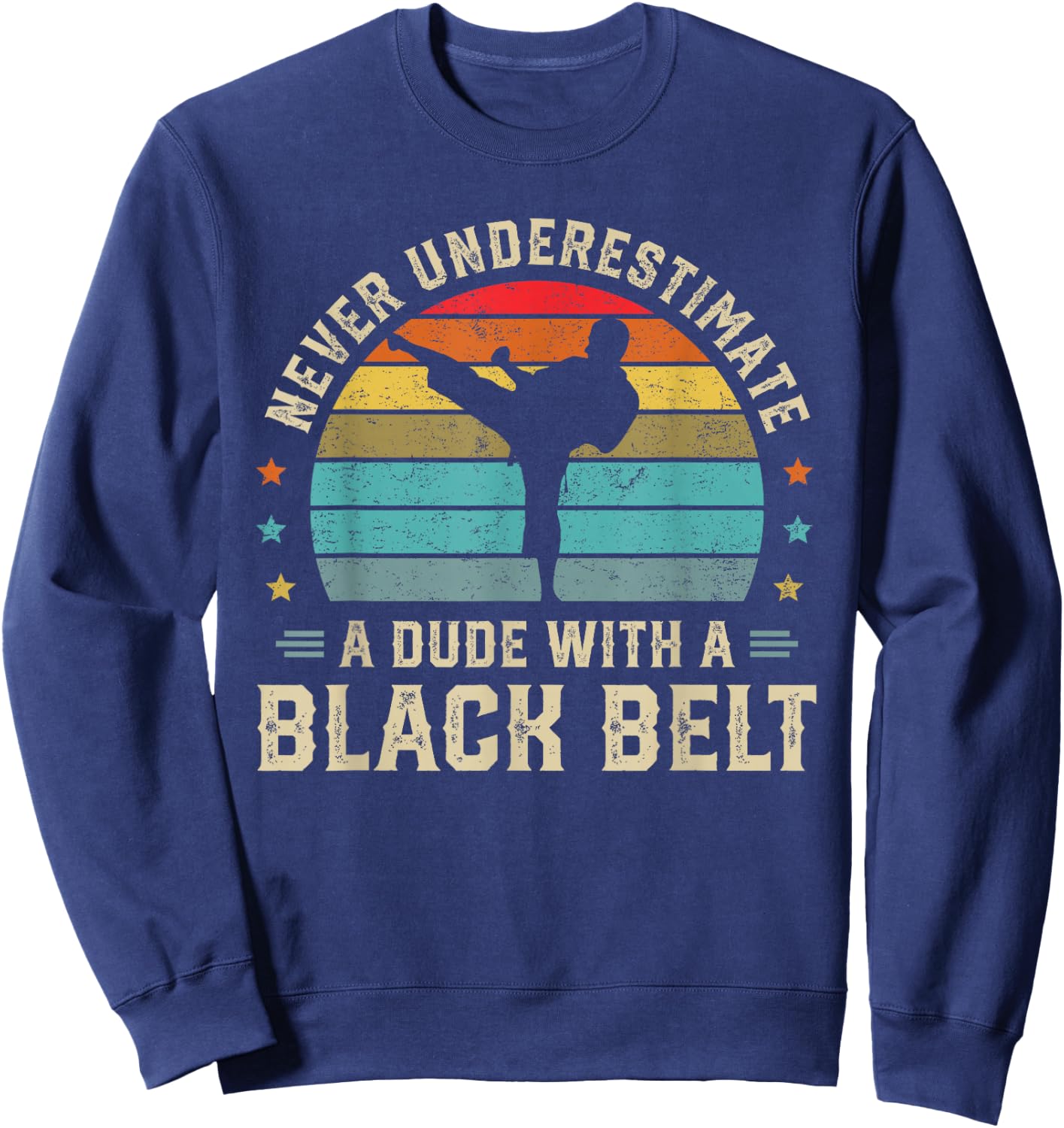 Martial Arts Black Belt Karate Jiu Jitsu Taekwondo Gifts Sweatshirt - Sweatshirt | Navy