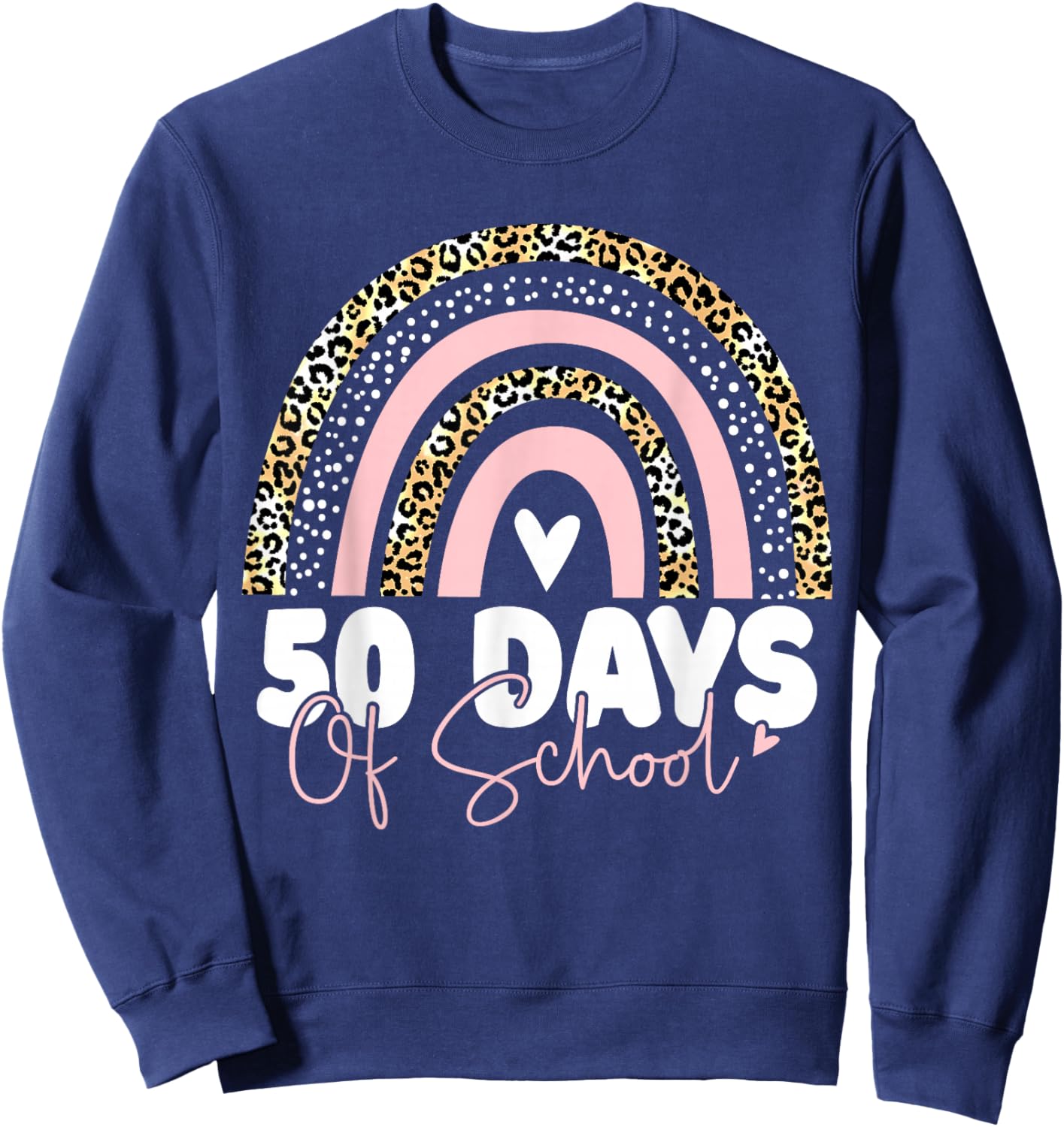 50th Day of School Teacher Rainbow Leopard 50 Days Smarter Sweatshirt - Sweatshirt | Navy