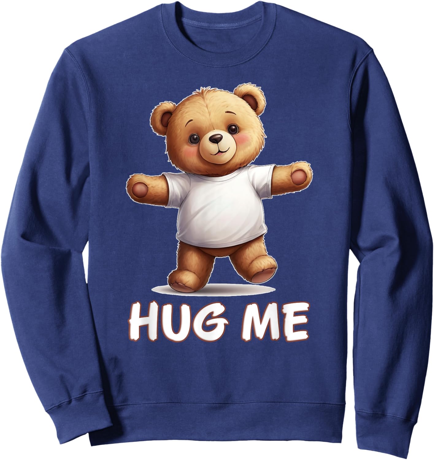 Cute Teddy Bear Hug Me Sweatshirt - Sweatshirt | Navy