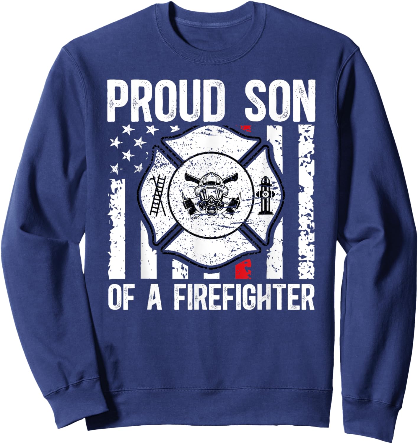 Proud Son Of A Firefighter Son Fireman Son Fire Son Sweatshirt - Sweatshirt | Navy
