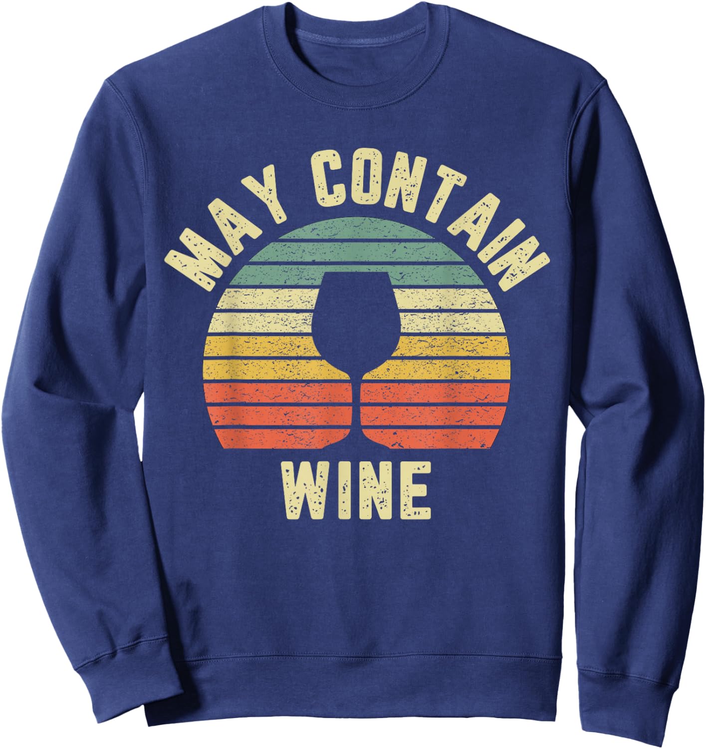 Vintage May Contain Wine Funny Drinking Shirts Sweatshirt - Sweatshirt | Navy
