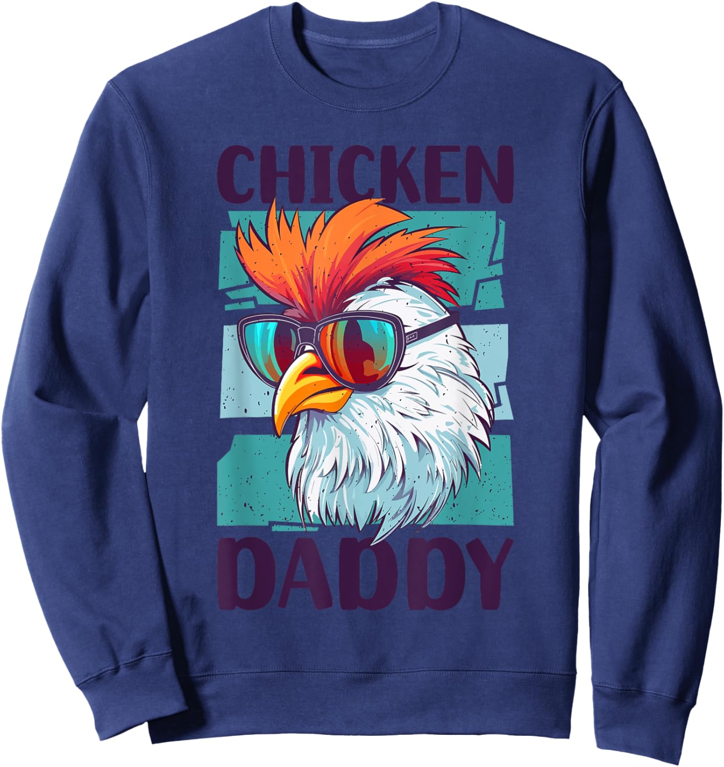 Chicken Daddy - a fun design for every rooster in the basket Sweatshirt - Sweatshirt | Navy