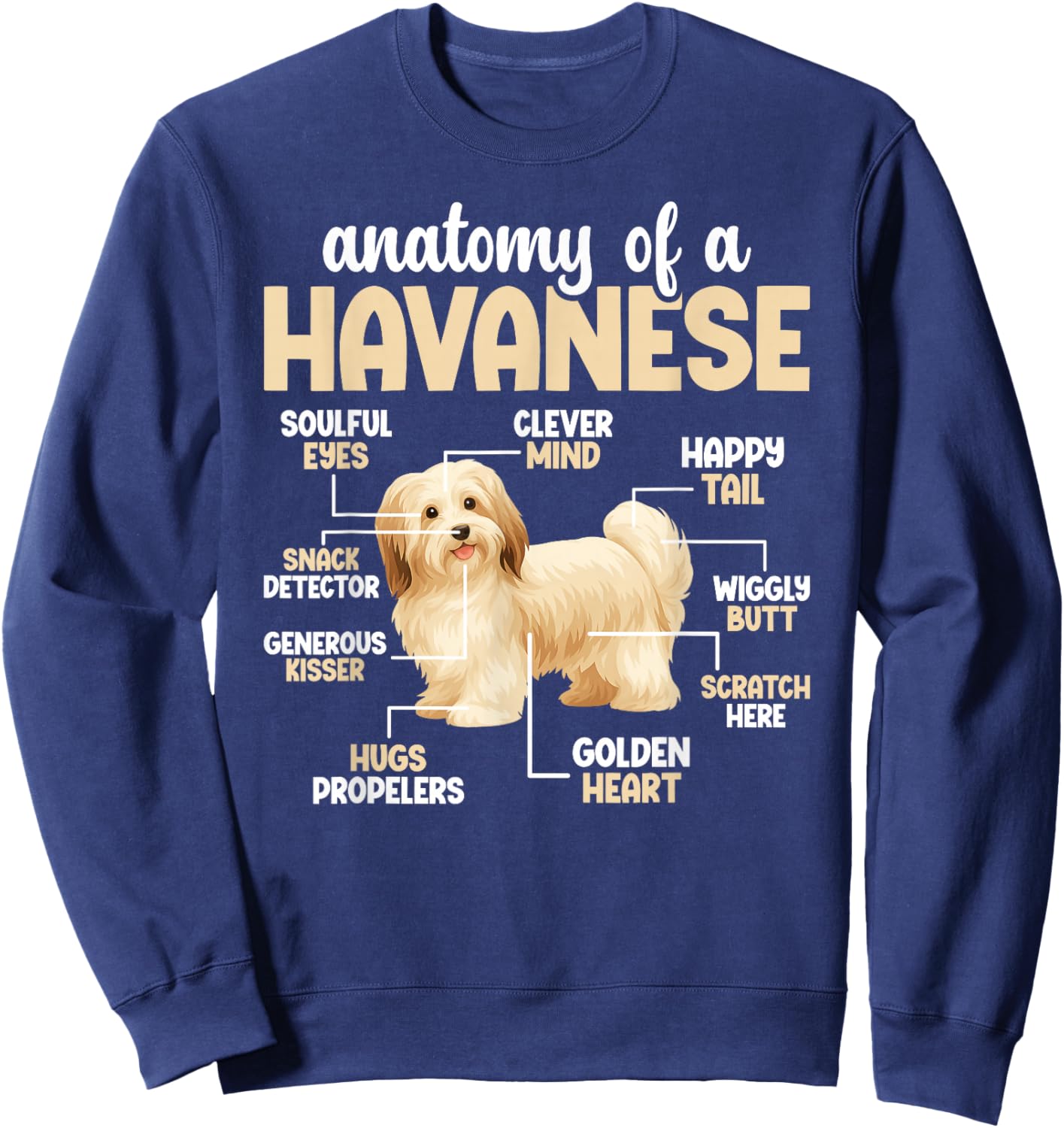 Anatomy of A Havanese Dog Havanese Owner Havanese Lover Sweatshirt - Sweatshirt | Navy