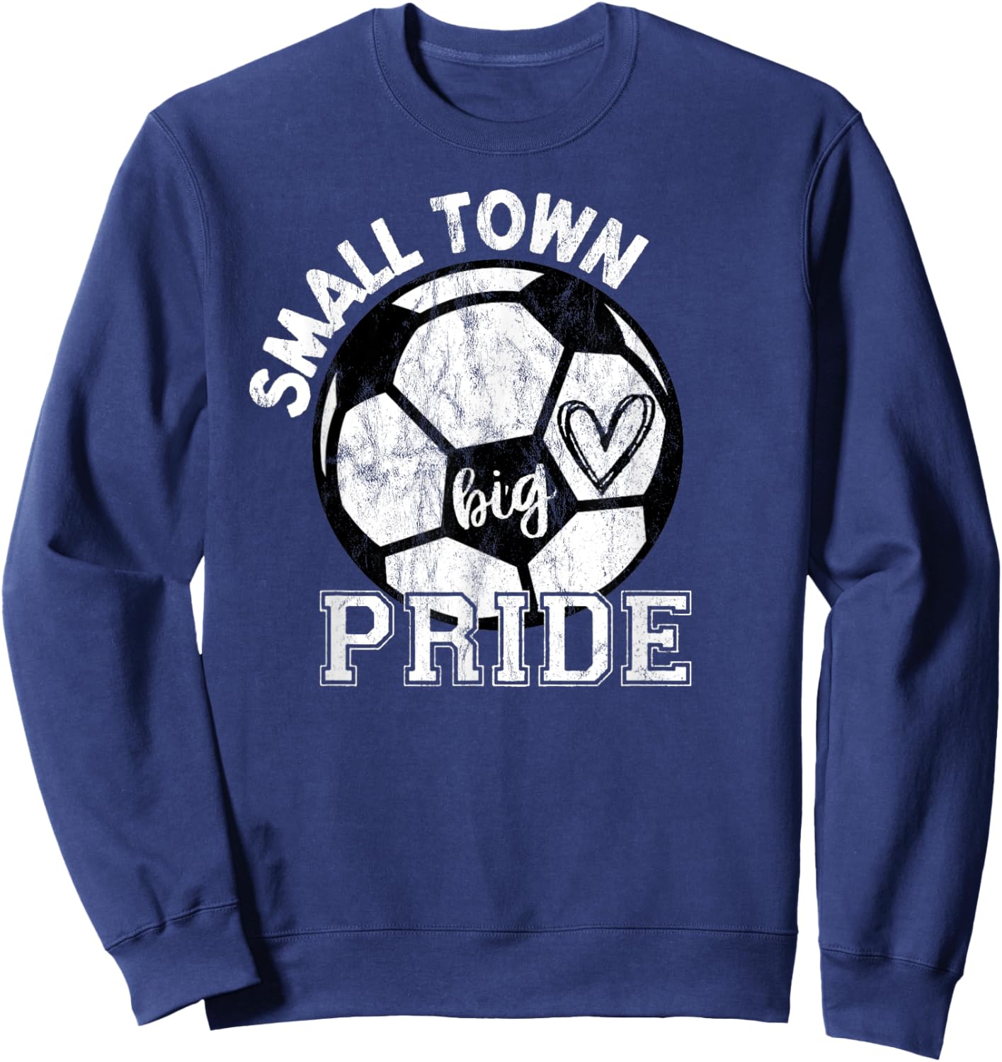 Small Town Big Pride Soccer Sweatshirt - Sweatshirt | Navy