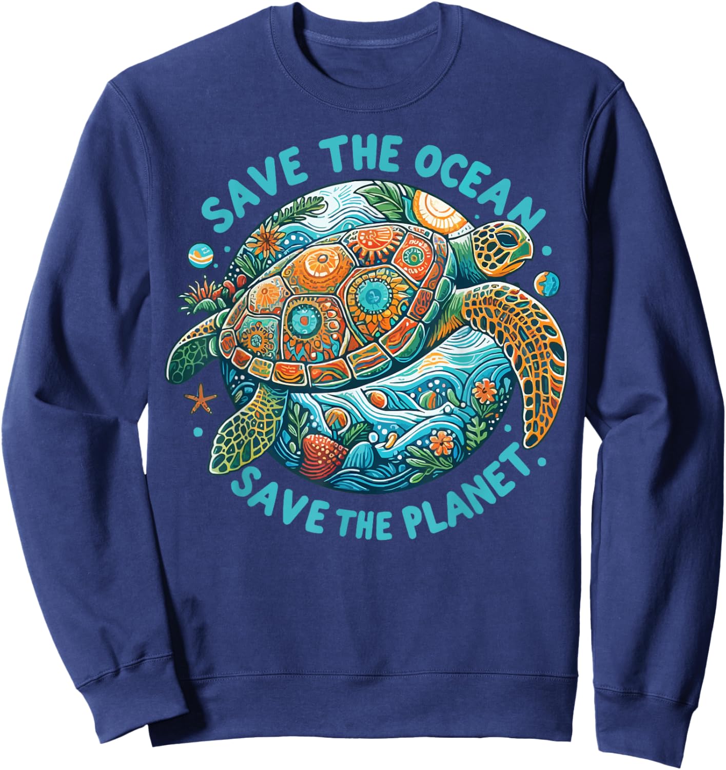 Save The Ocean Save The Planet Cute Sea Turtle Sweatshirt - Sweatshirt | Navy