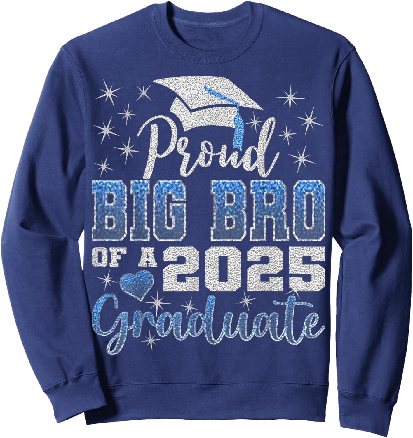 Super Proud Big Bro of 2025 Graduate Awesome Family Sweatshirt - Sweatshirt | Navy