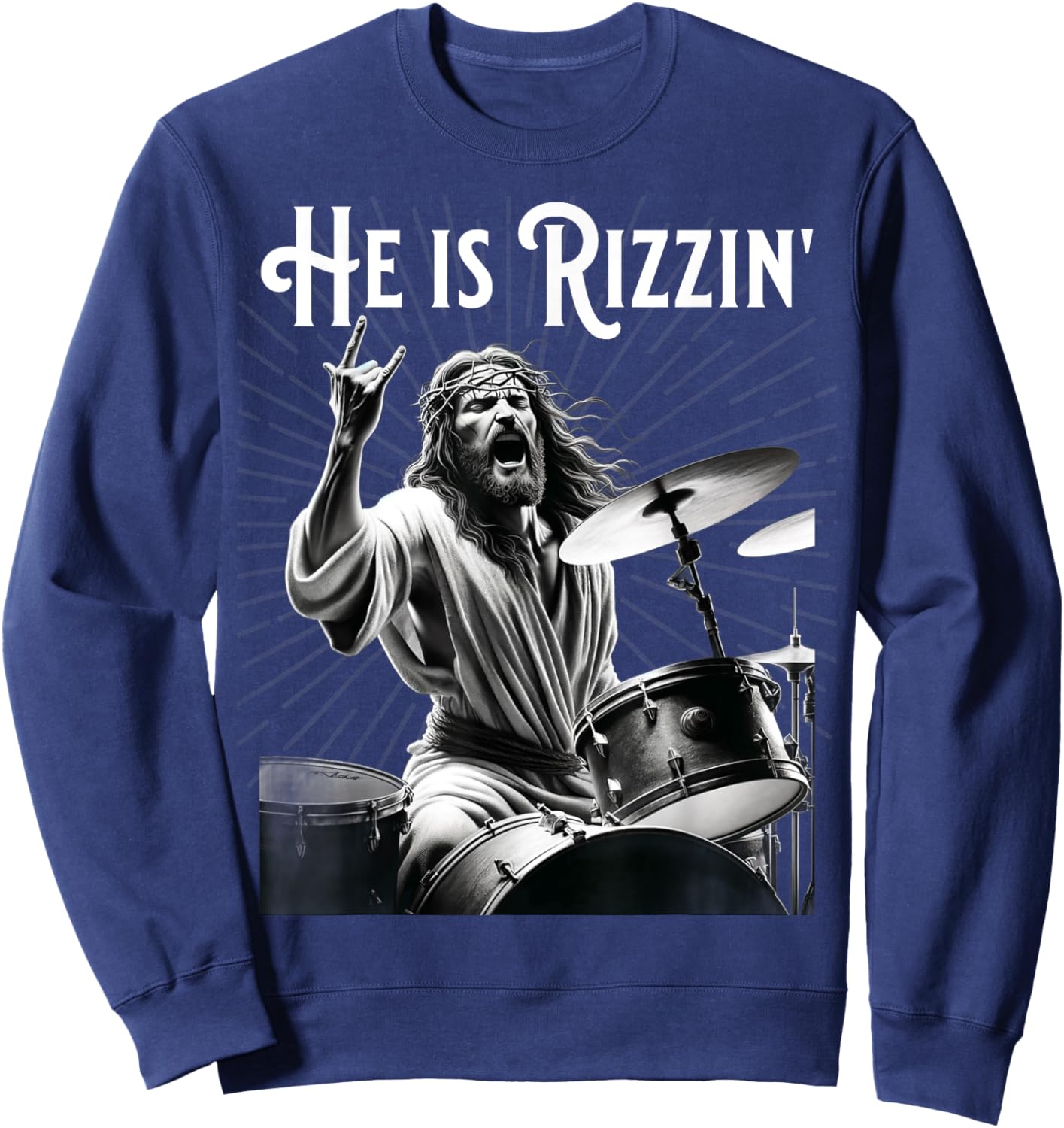 Funny Rizz He is Rizzin Jesus Drumming Sweatshirt - Sweatshirt | Navy