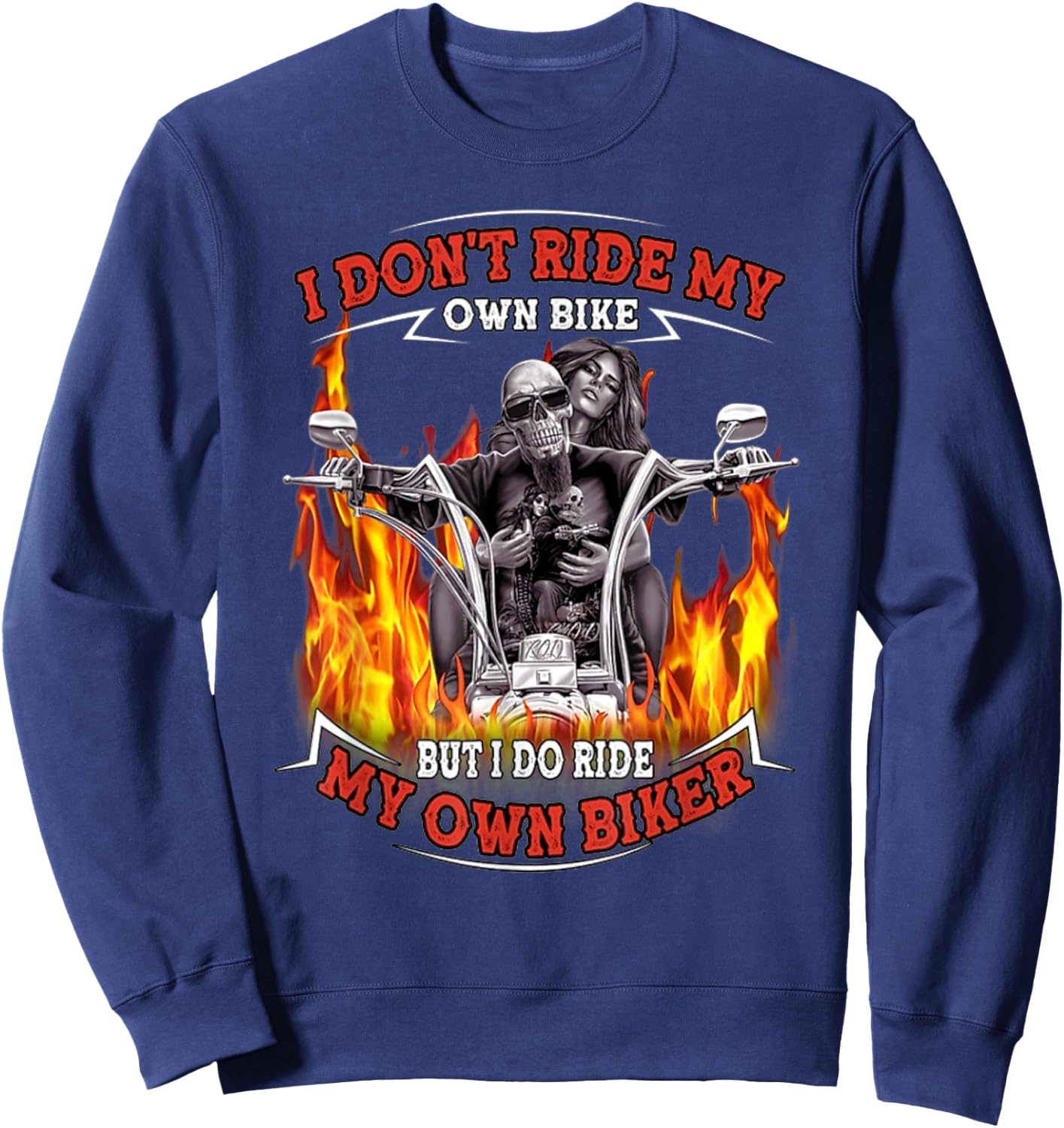 I Don't Ride My Own Bike But I Do Ride My Own Biker - Skull Sweatshirt - Sweatshirt | Navy