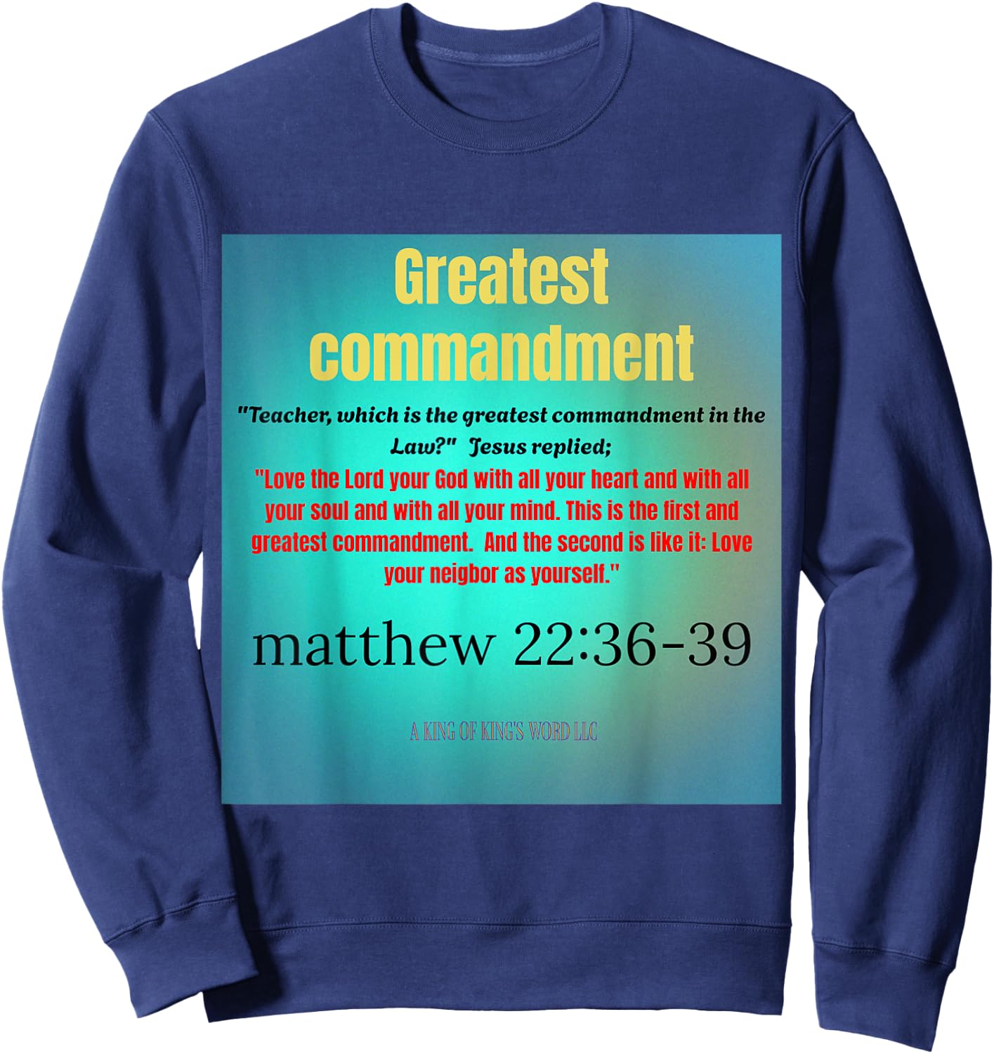 Matthew 22: 36-39 Teacher What is the Greatest Commandment? Sweatshirt - Sweatshirt | Navy