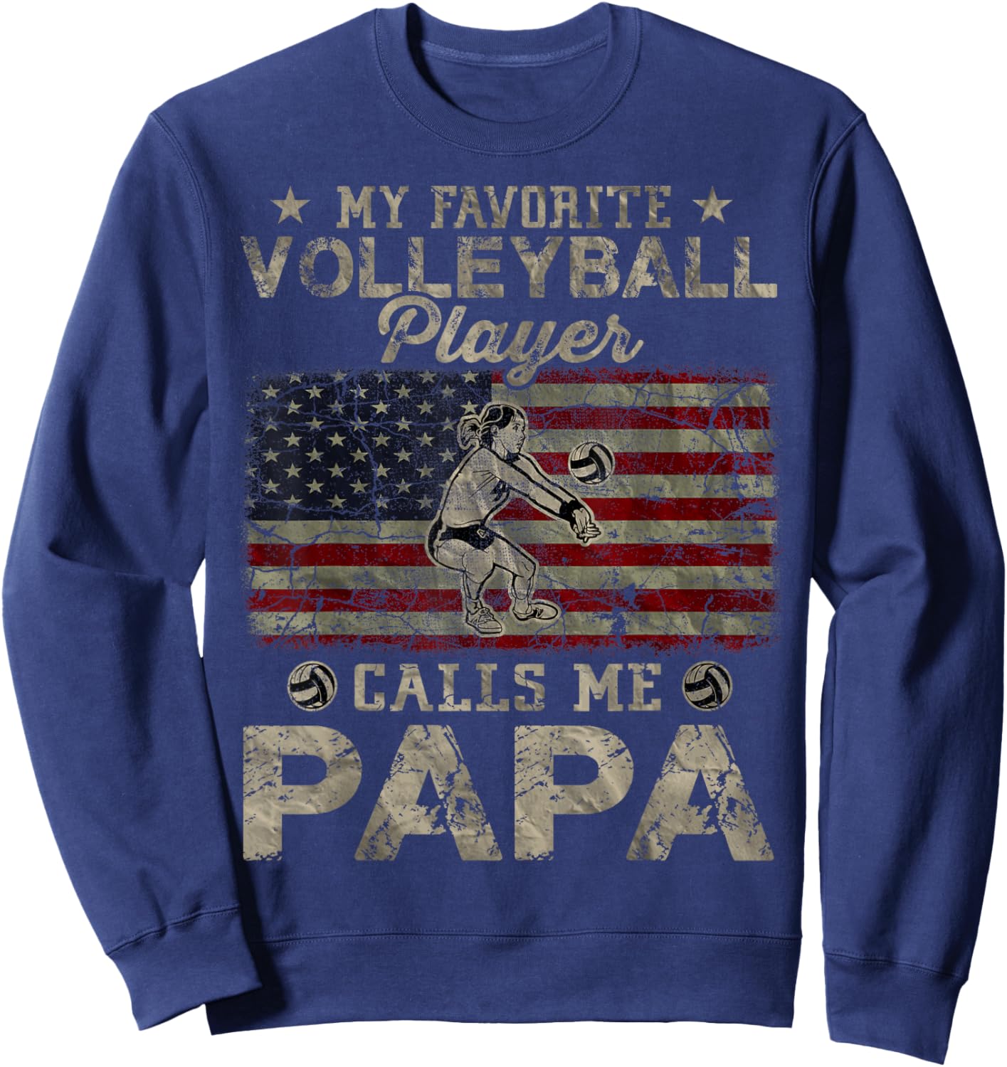 My Favorite Volleyball Player Calls Me Papa USA Flag Sweatshirt - Sweatshirt | Navy