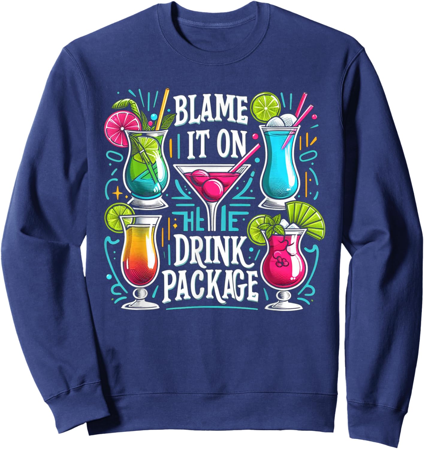 Funny Cruise Blame It On The Drink Package Family Cruising Sweatshirt - Sweatshirt | Navy
