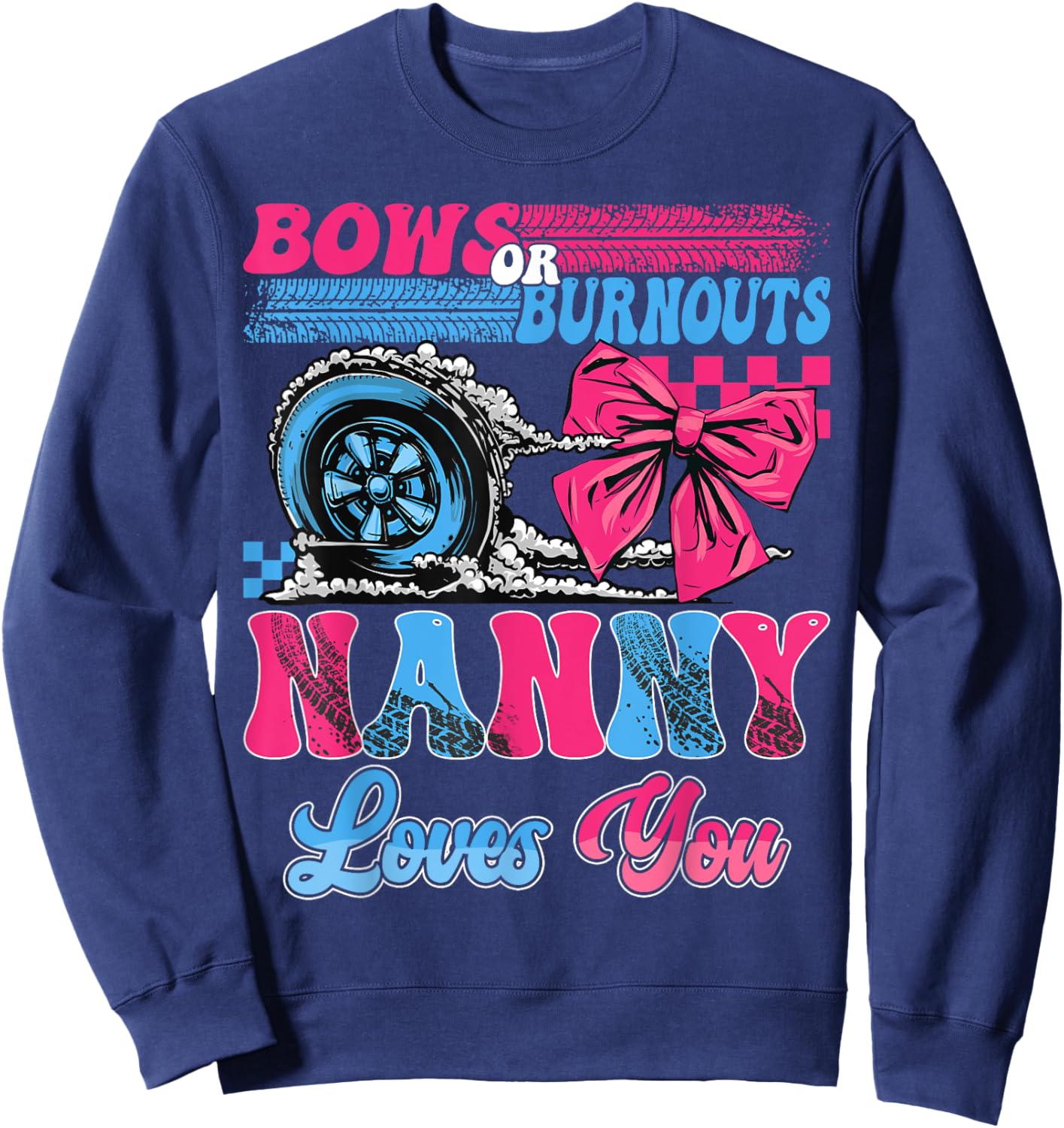 Burnouts or Bows Nanny Loves You Pink Blue Gender Reveal Sweatshirt - Sweatshirt | Navy