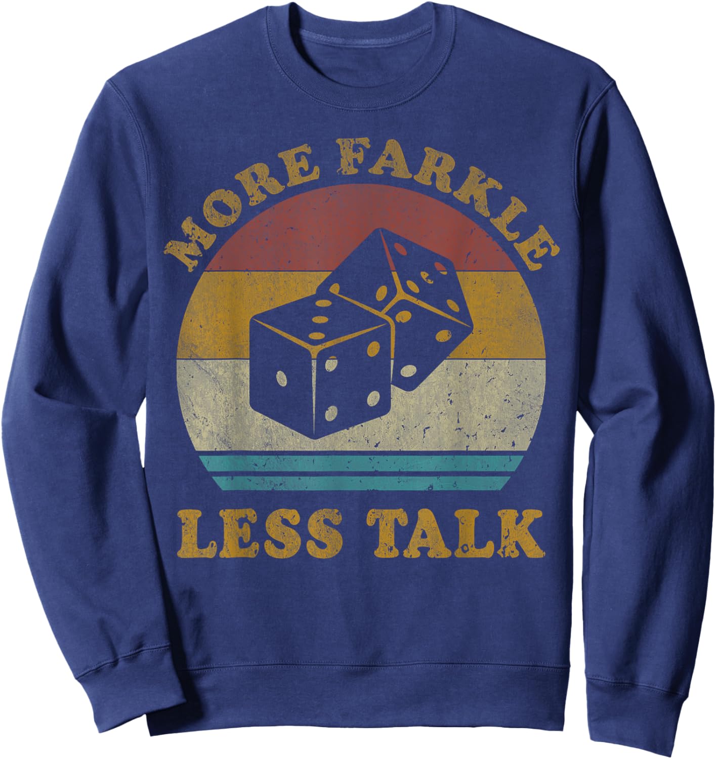 More Farkle Less Talk Vintage Farkle Dice Game Sweatshirt - Sweatshirt | Navy