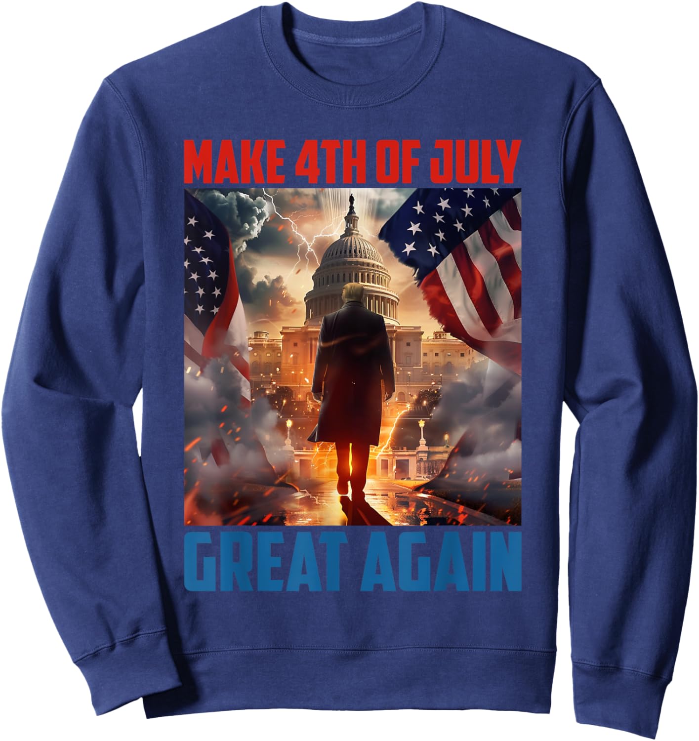 Trump 2024 Make 4th Of July Great Again Independence Day Men Sweatshirt - Sweatshirt | Navy