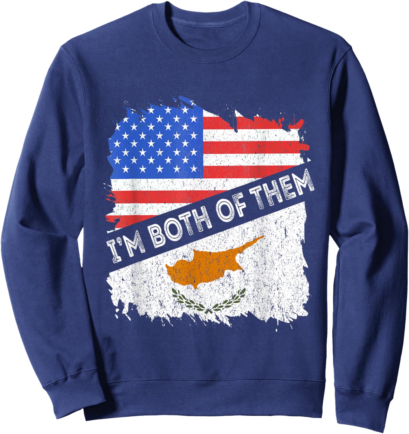 Cyprus Flag I'm Both Of Them America Cypriot Pride USA Sweatshirt - Sweatshirt | Navy