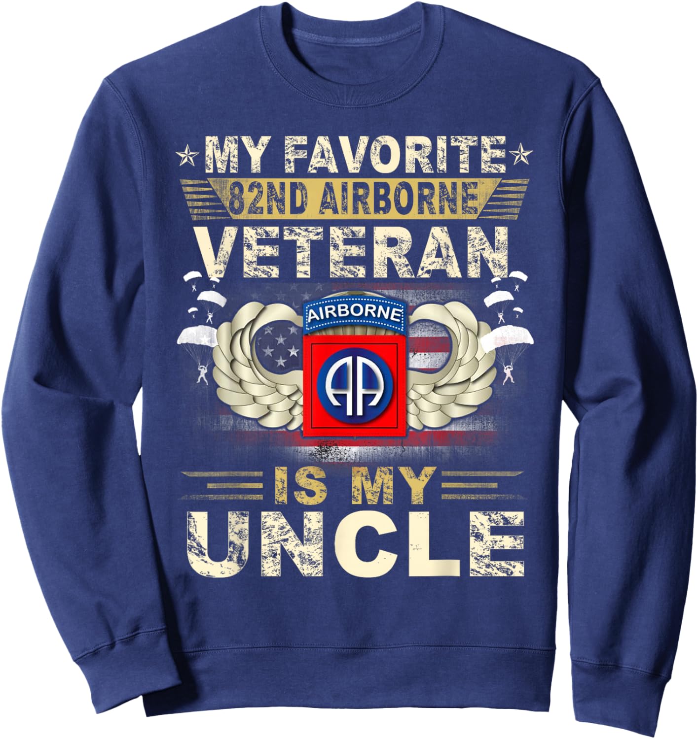 Veterans Day My Favorite 82nd Airborne Veteran Is My Uncle Sweatshirt - Sweatshirt | Navy