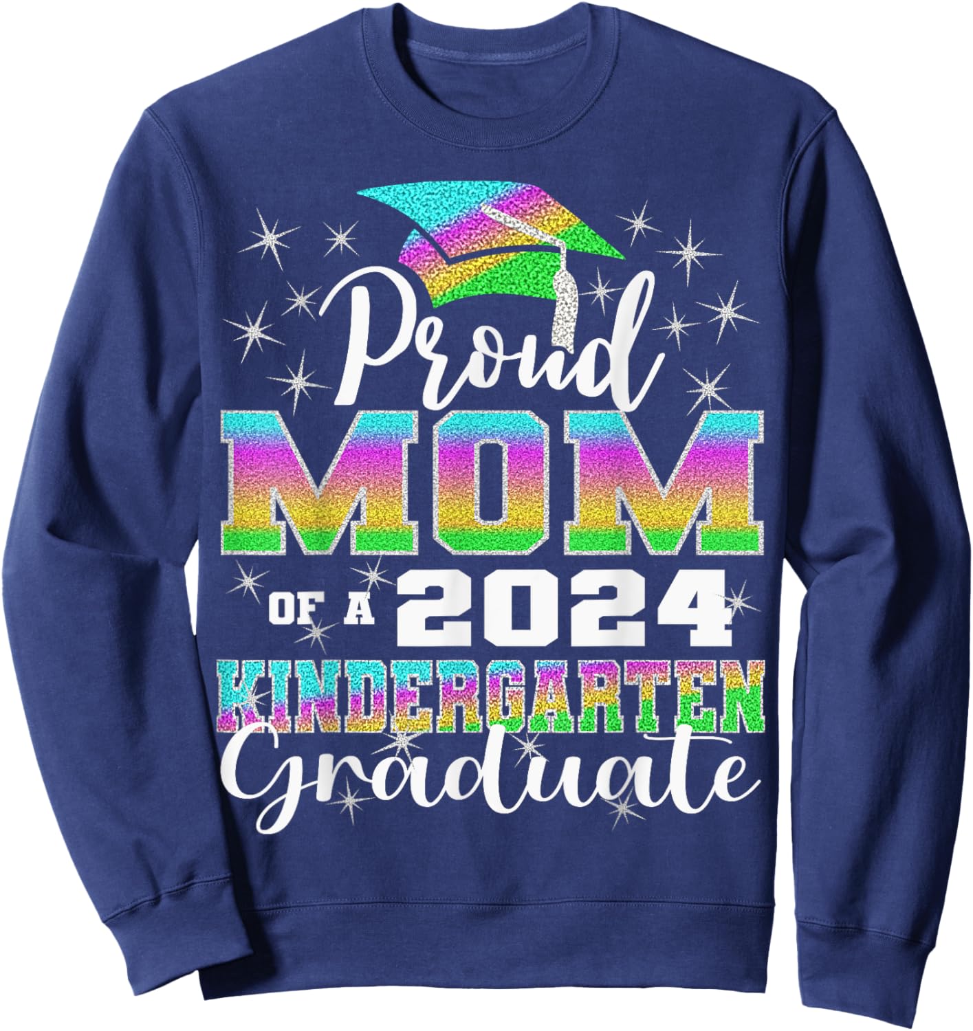 Proud Mom of Kindergarten Graduate 2024 Graduation Mom Sweatshirt - Sweatshirt | Navy