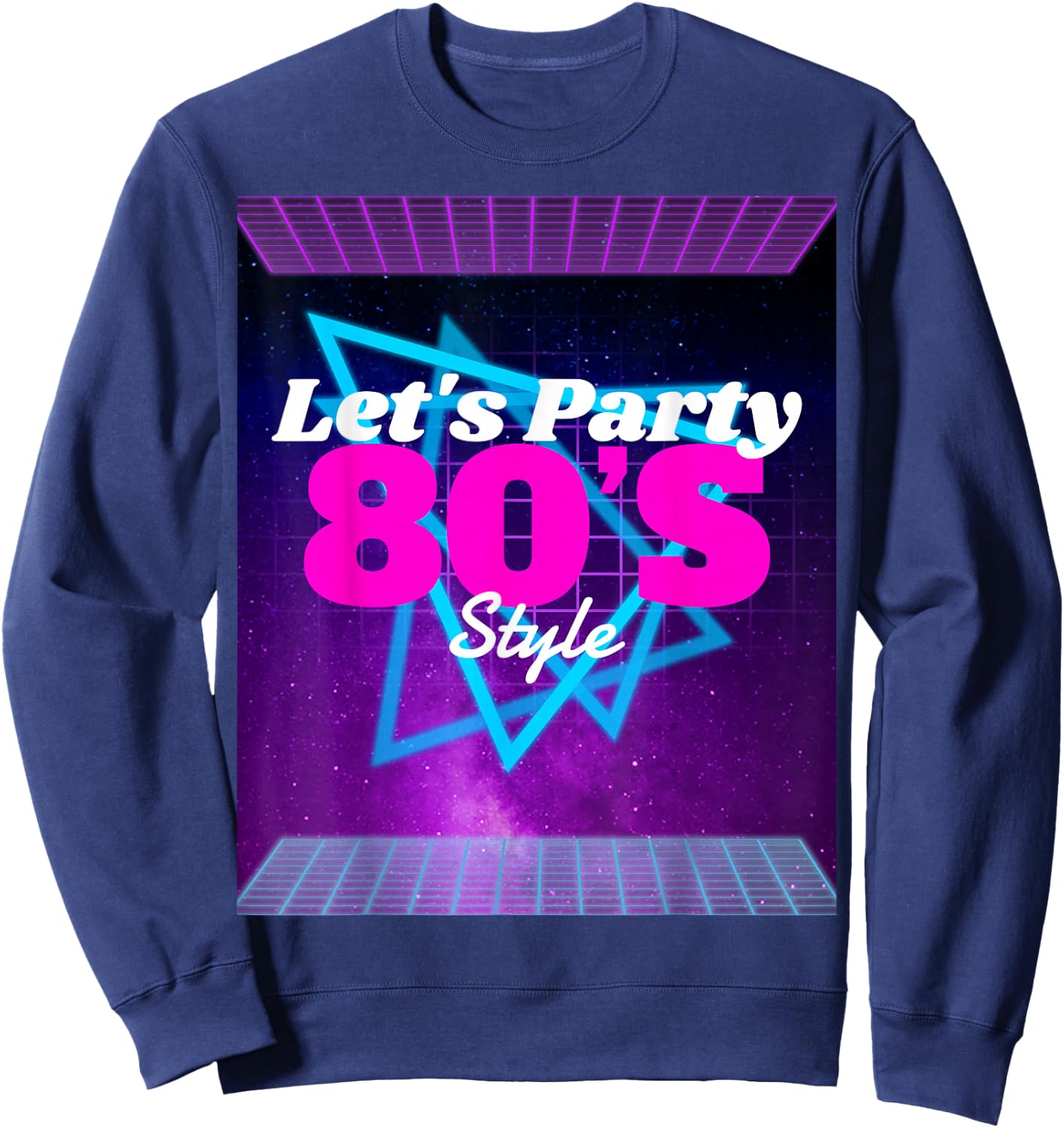 Let's Party 80's Style Vintage 80s Retro Classic Theme Sweatshirt - Sweatshirt | Navy
