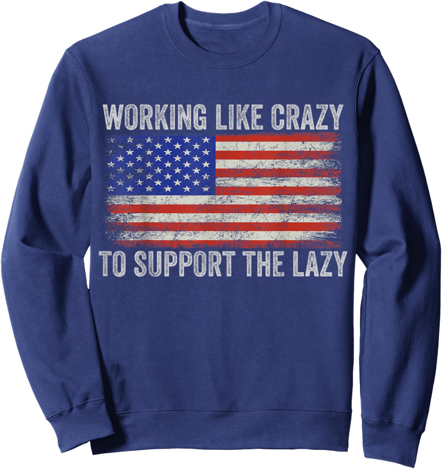 working Like Crazy To Support The Lazy Sweatshirt - Sweatshirt | Navy