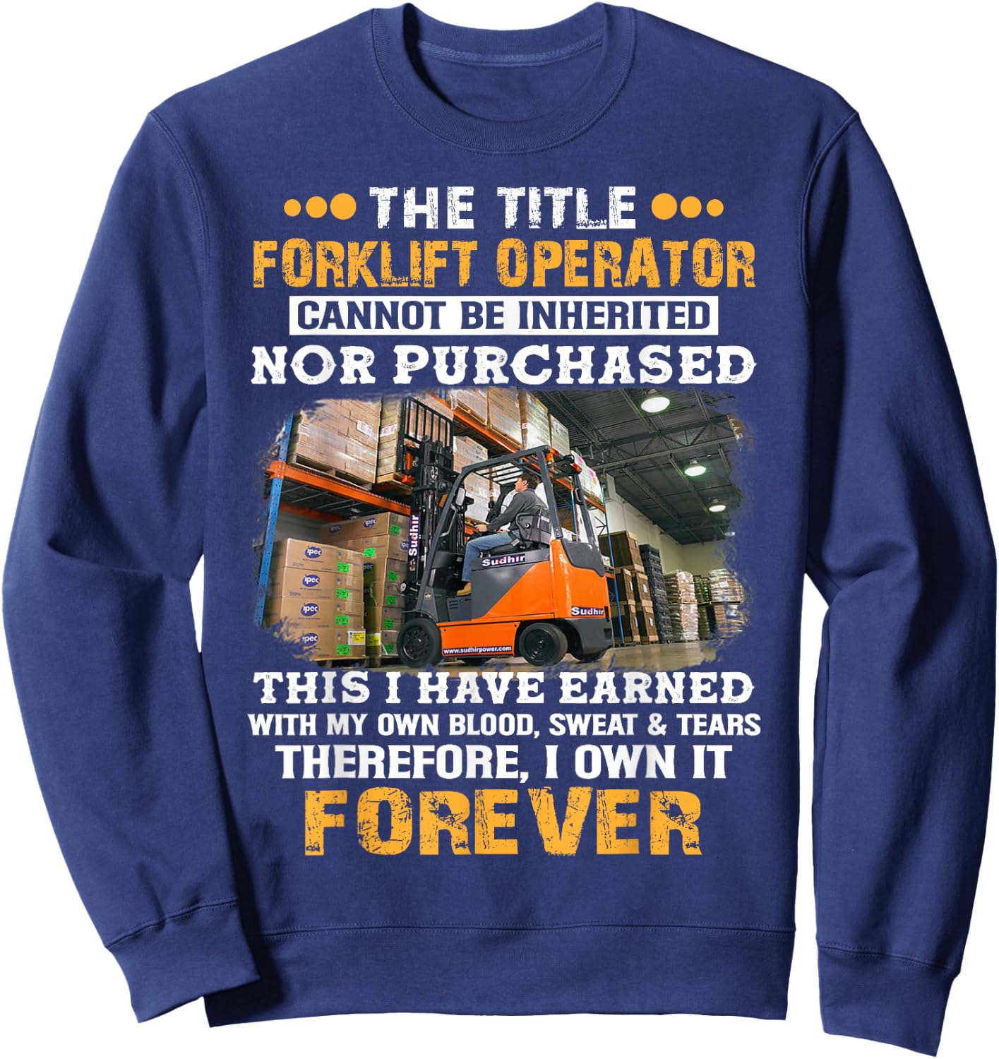 The Title Forklift Operator Cannot Be Inherited Sweatshirt - Sweatshirt | Navy