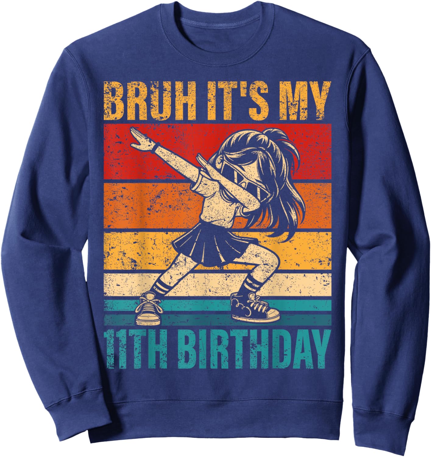 11 Year Old Birthday Dabbing Girl Bruh It's My 11th Birthday Sweatshirt - Sweatshirt | Navy