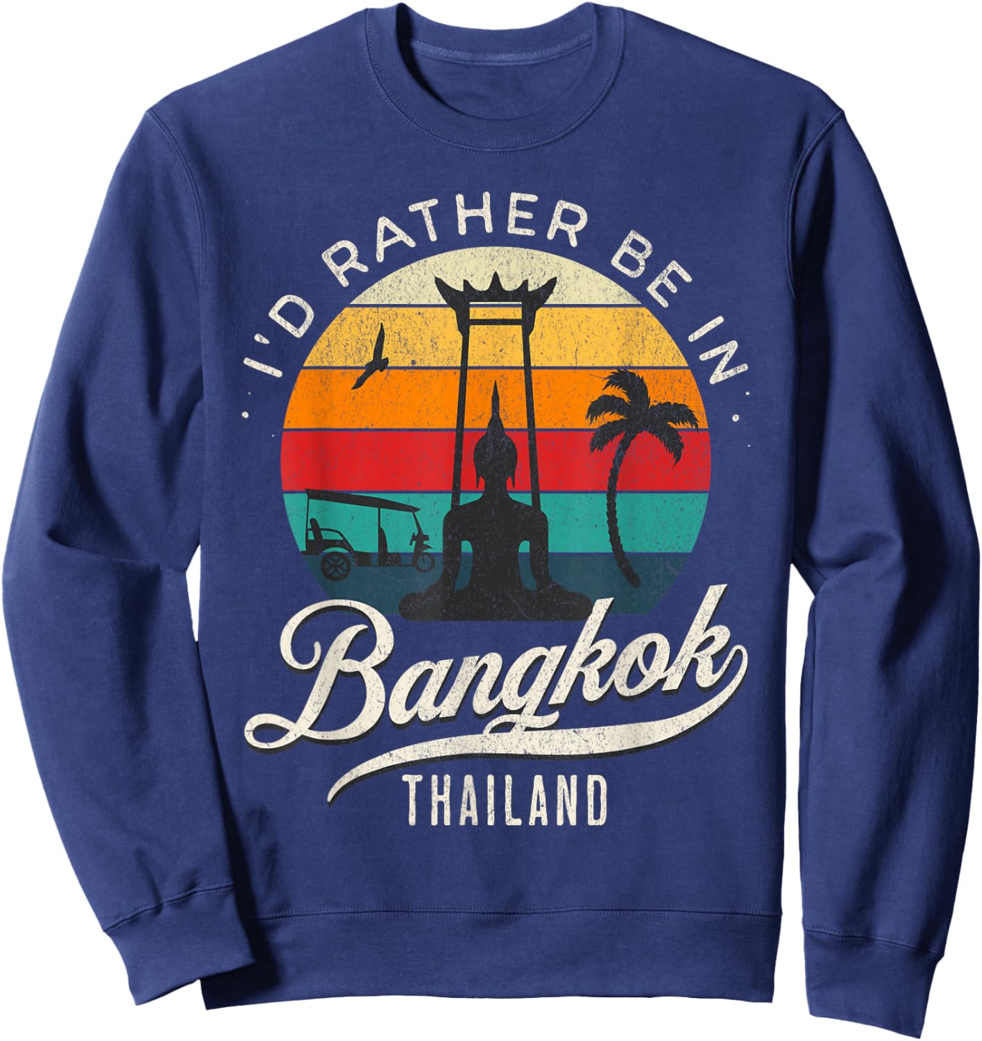 I'd Rather Be In Bangkok Thailand Sweatshirt - Sweatshirt | Navy