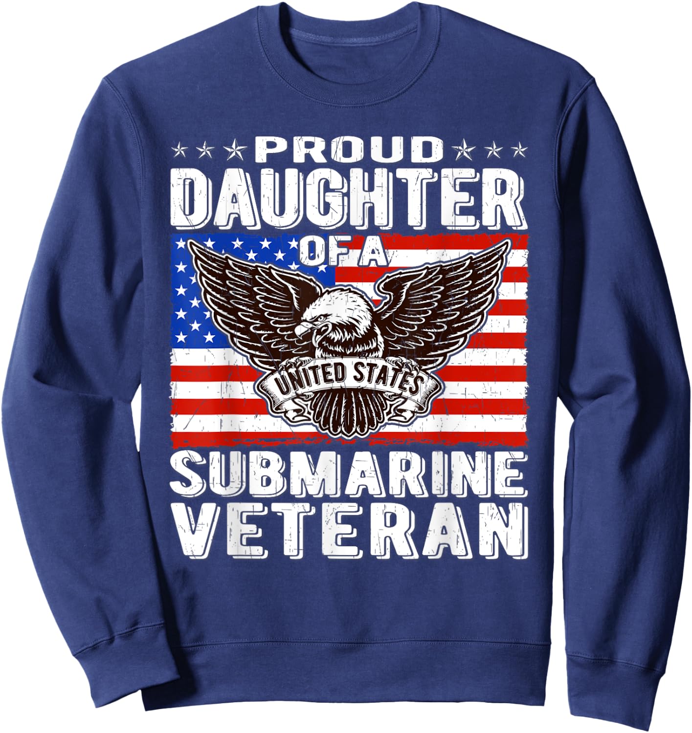 Proud Daughter Of Submarine Veteran Patriotic Military Gifts Sweatshirt - Sweatshirt | Navy