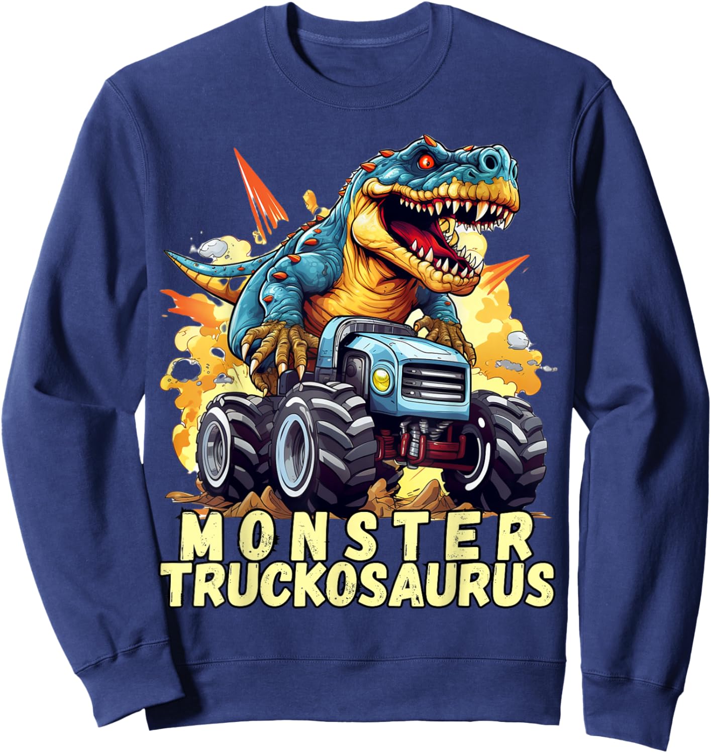 Monster Truckosaurus - Dinosaur T-Rex Monster Truck Funny Sweatshirt - Sweatshirt | Navy
