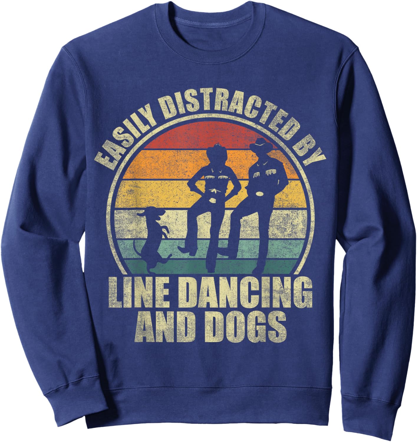 Easily distracted by line dancing and dogs. Line Dance lover Sweatshirt - Sweatshirt | Navy