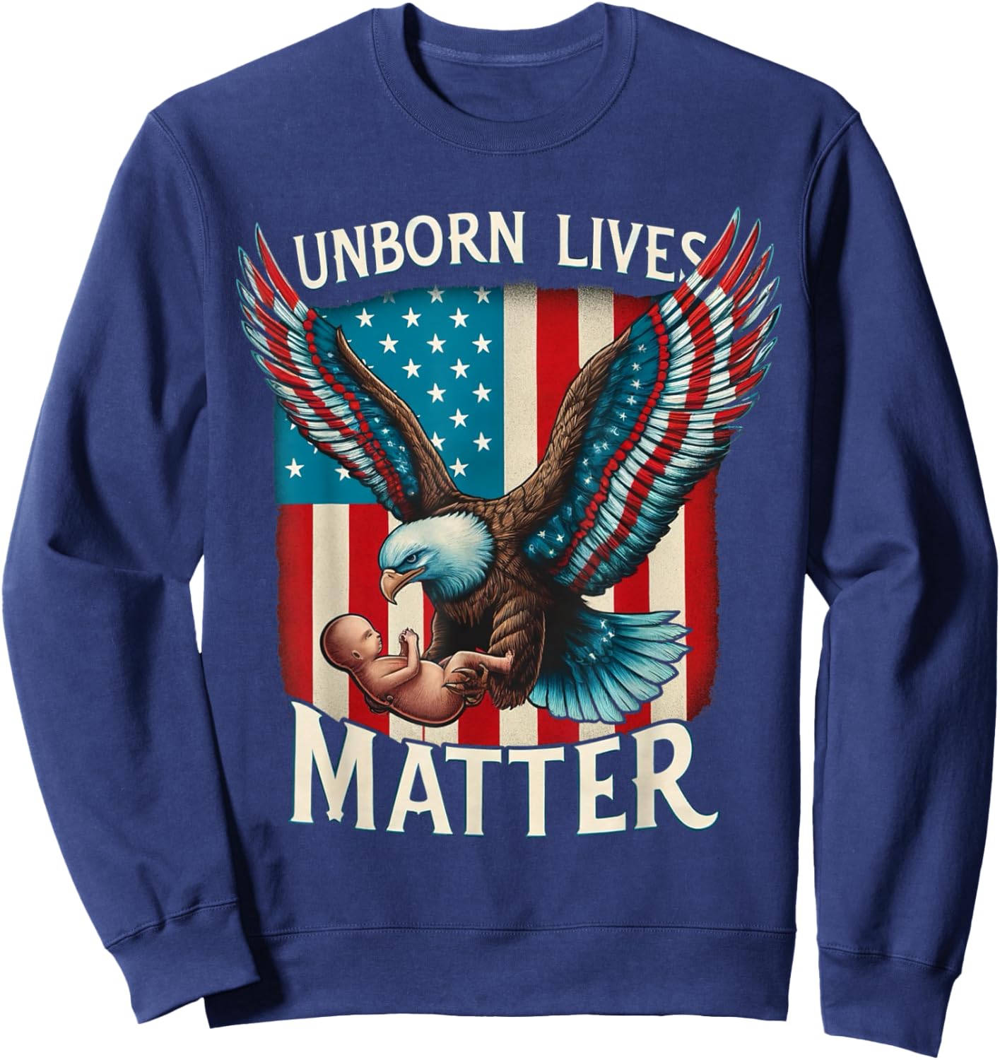 Patriotic American Unborn Lives Matter Pro-Life Catholic Men Sweatshirt - Sweatshirt | Navy