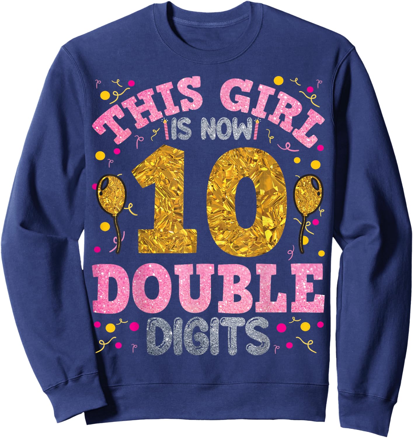 It's My 10th Birthday | This Girl is Now 10 Years Old Sweatshirt - Sweatshirt | Navy
