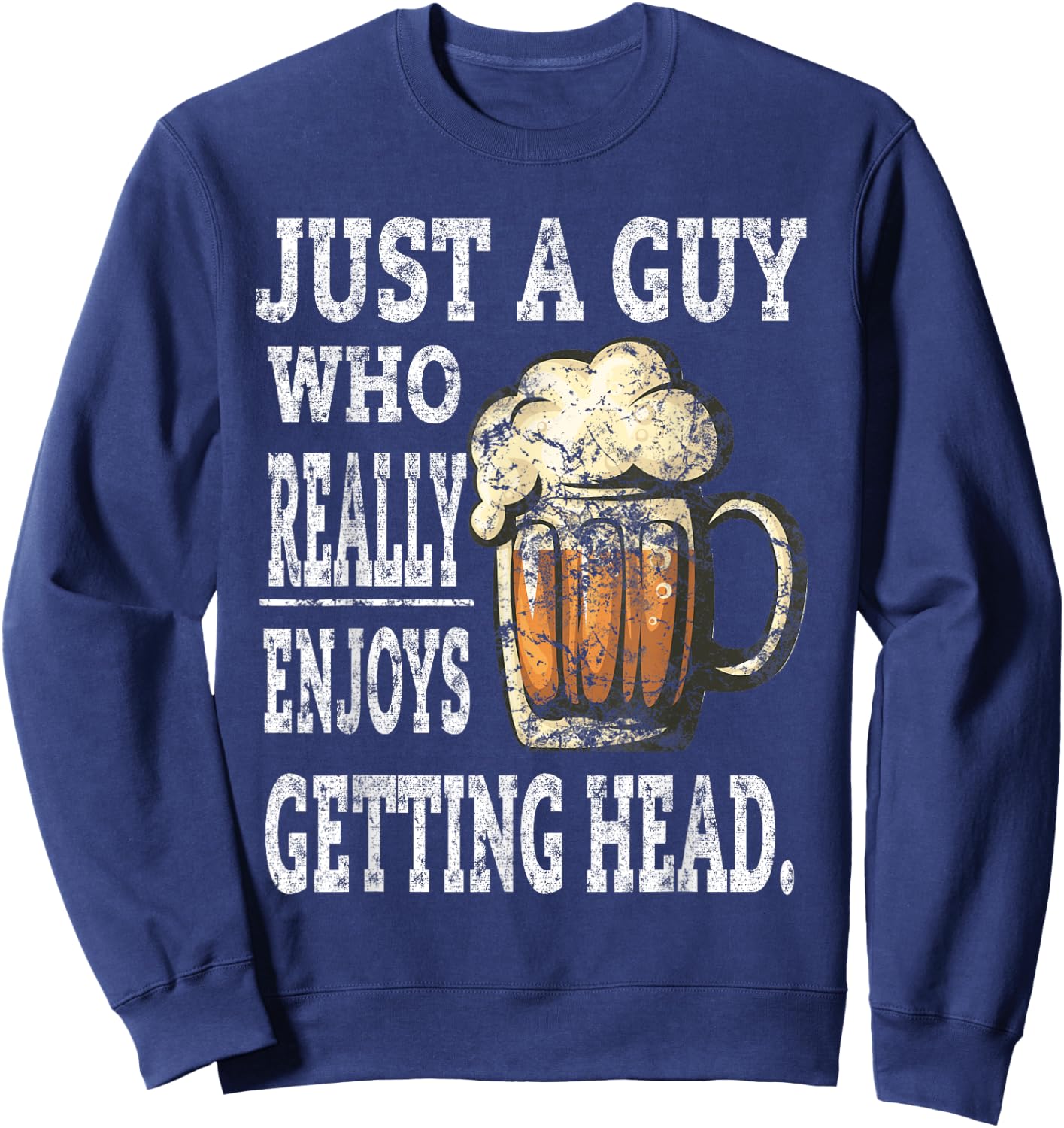 Dirty beer drinking T shirts Adult Humor Gift Sweatshirt - Sweatshirt | Navy