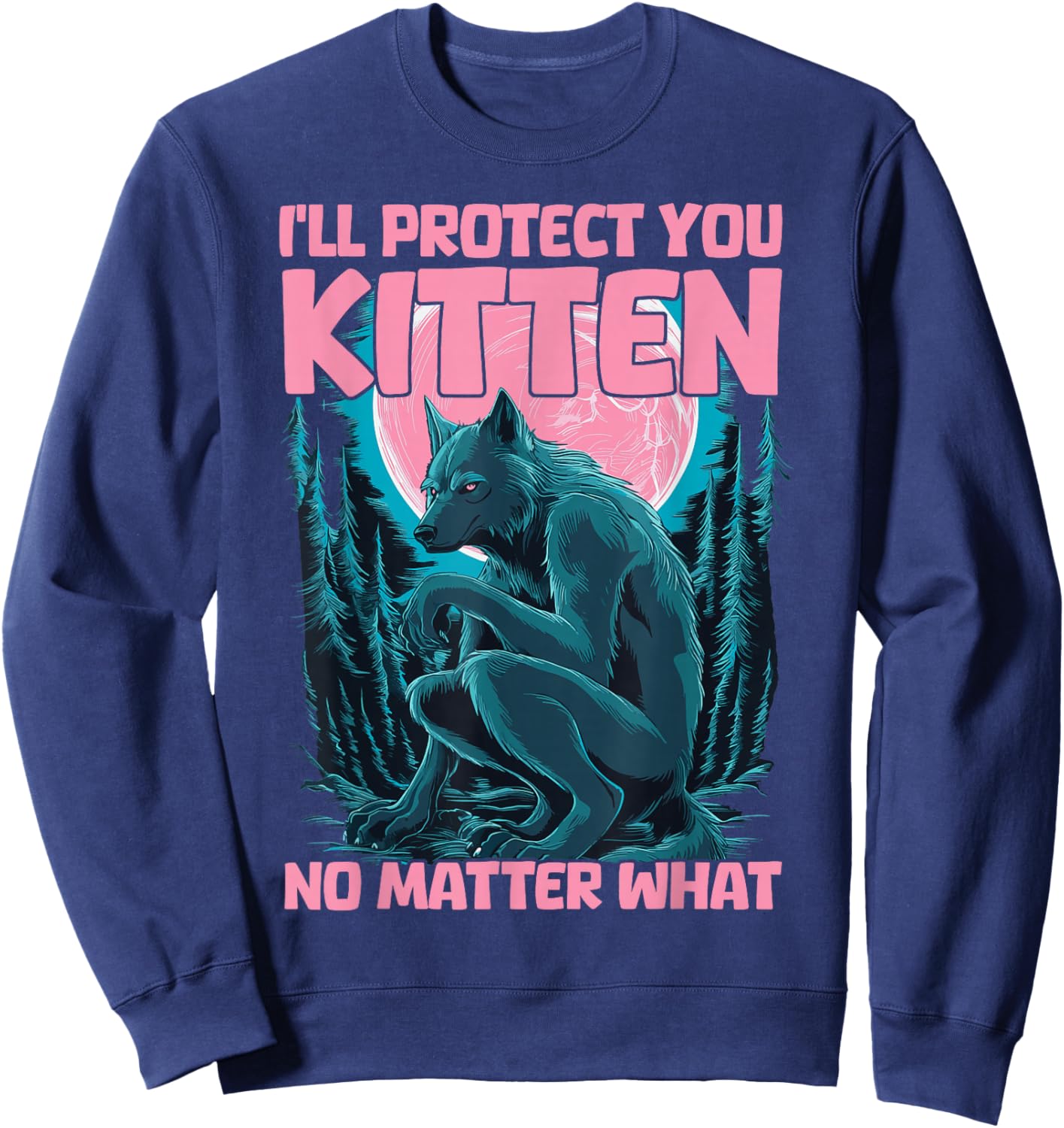 I'll Protect You Kitten No Matter What Sweatshirt - Sweatshirt | Navy