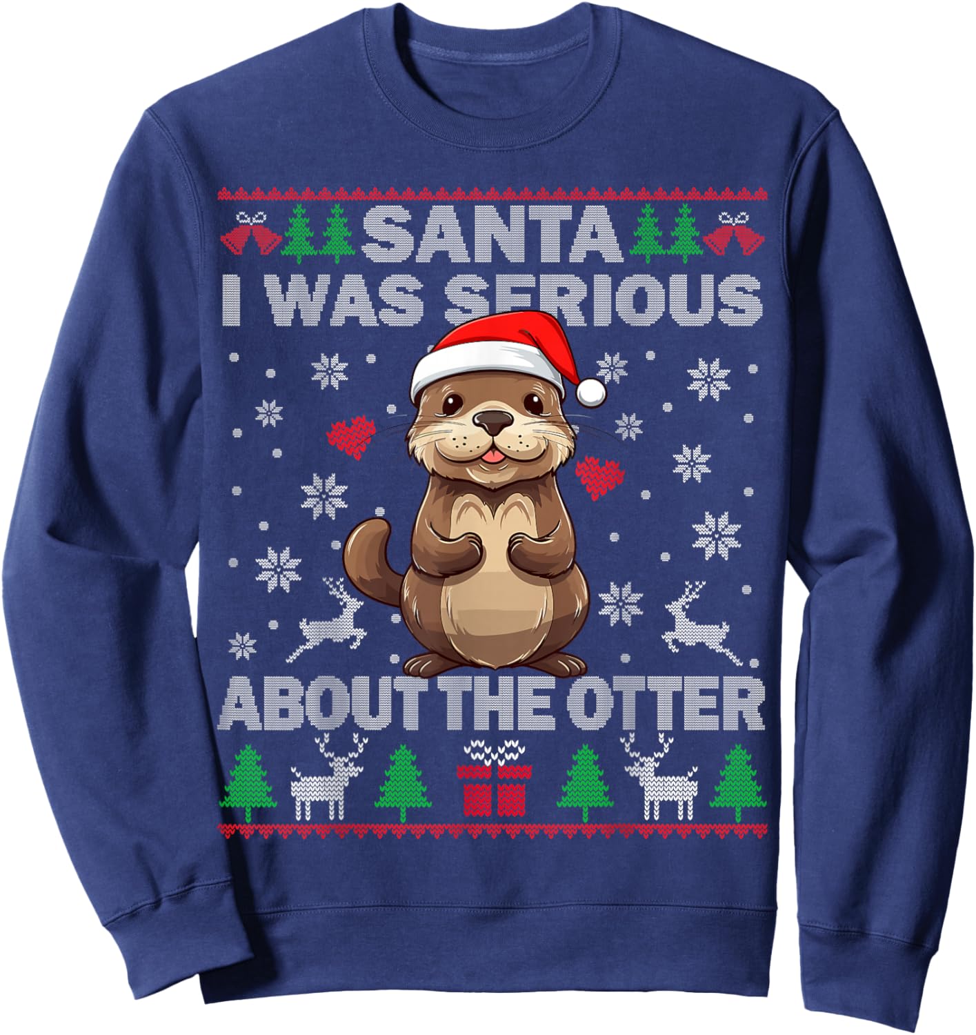 Santa I was Serious About The Otter Christmas Funny Kids Men Sweatshirt - Sweatshirt | Navy