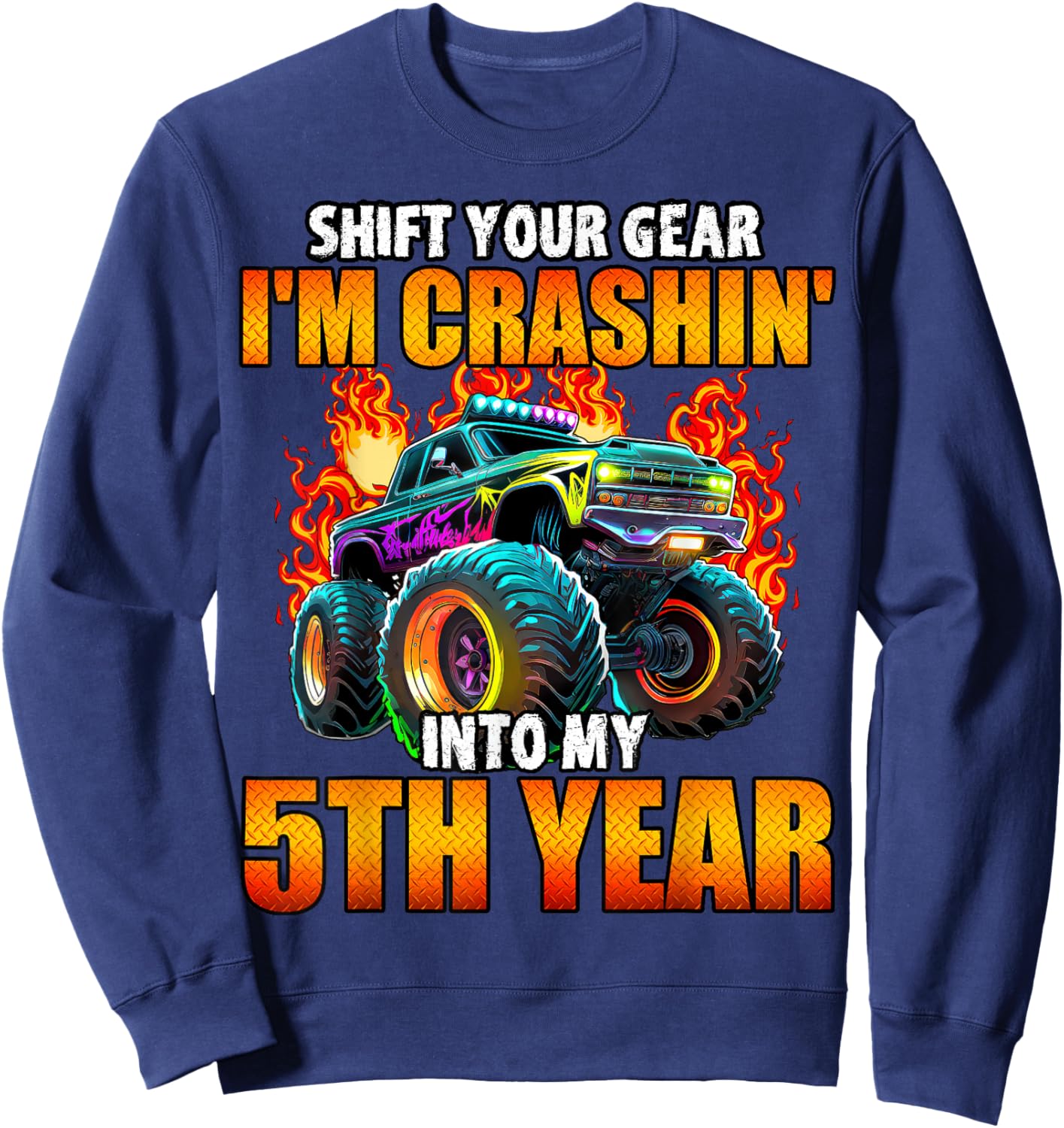 5th Monster Truck Birthday Party Birthday Boy Toddler Sweatshirt - Sweatshirt | Navy