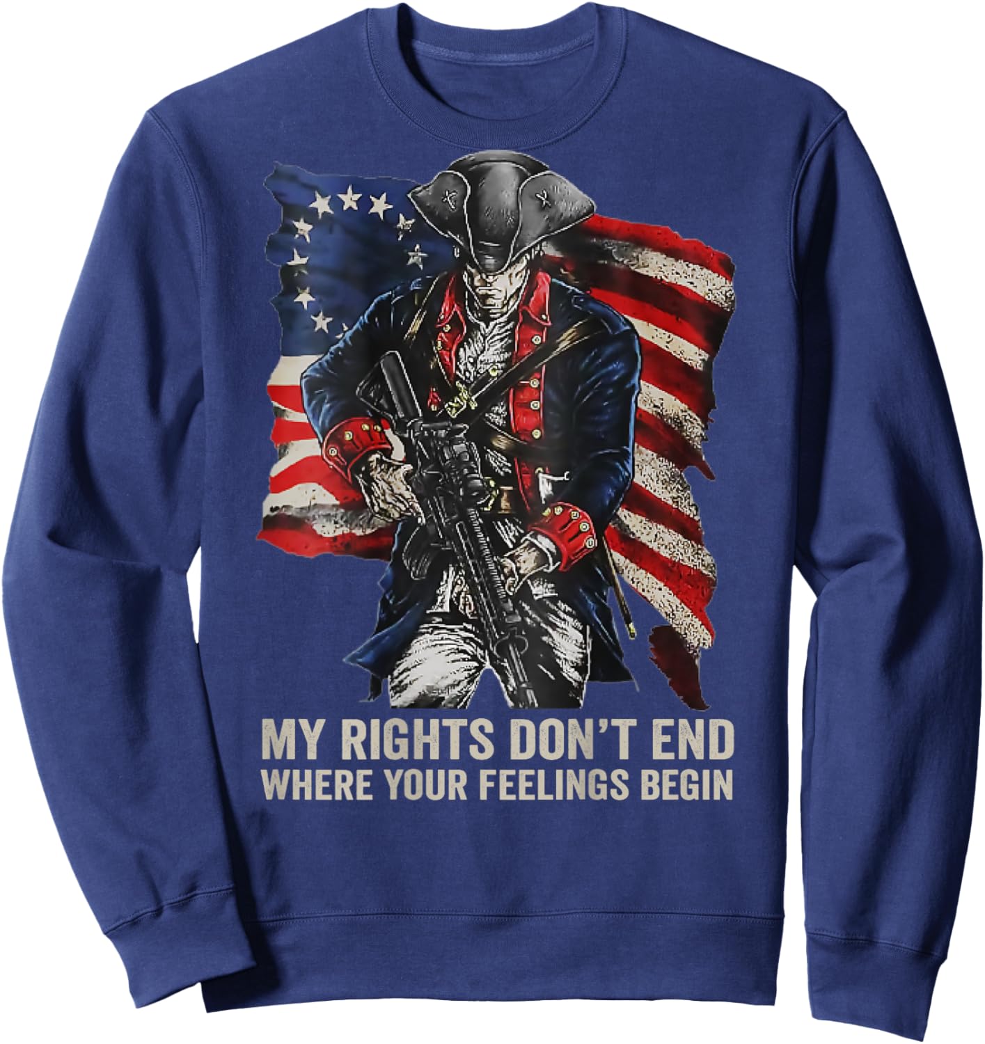 2nd Amendment Gun Rights USA Soldier My Rights Don't End Where Your Feelings Begin Gun (ON BACK) Sweatshirt - Sweatshirt | Navy