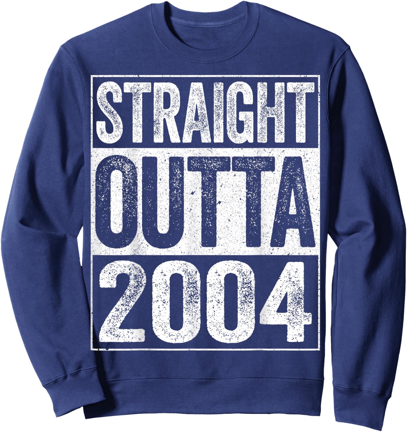 Straight Outta 2004 20th Birthday Shirt Sweatshirt - Sweatshirt | Navy