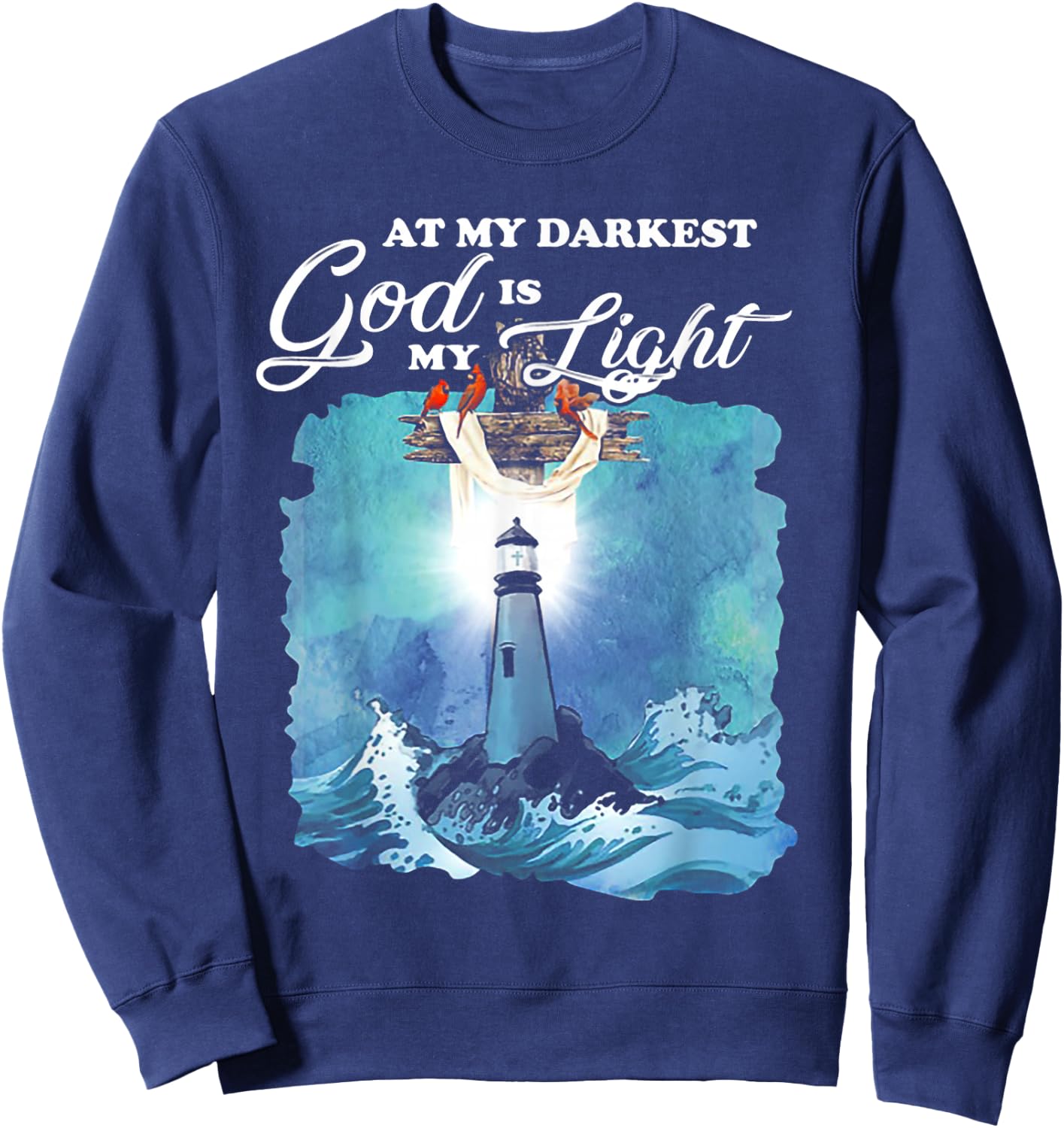 At My Darkest God Is My Lighthouse Light Sweatshirt - Sweatshirt | Navy