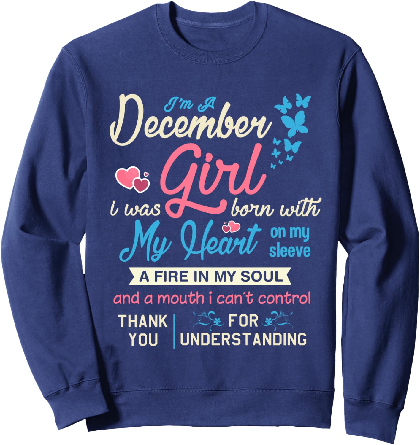 December Girl I Was Born with My Heart on Sleeve Funny Sweatshirt - Sweatshirt | Navy