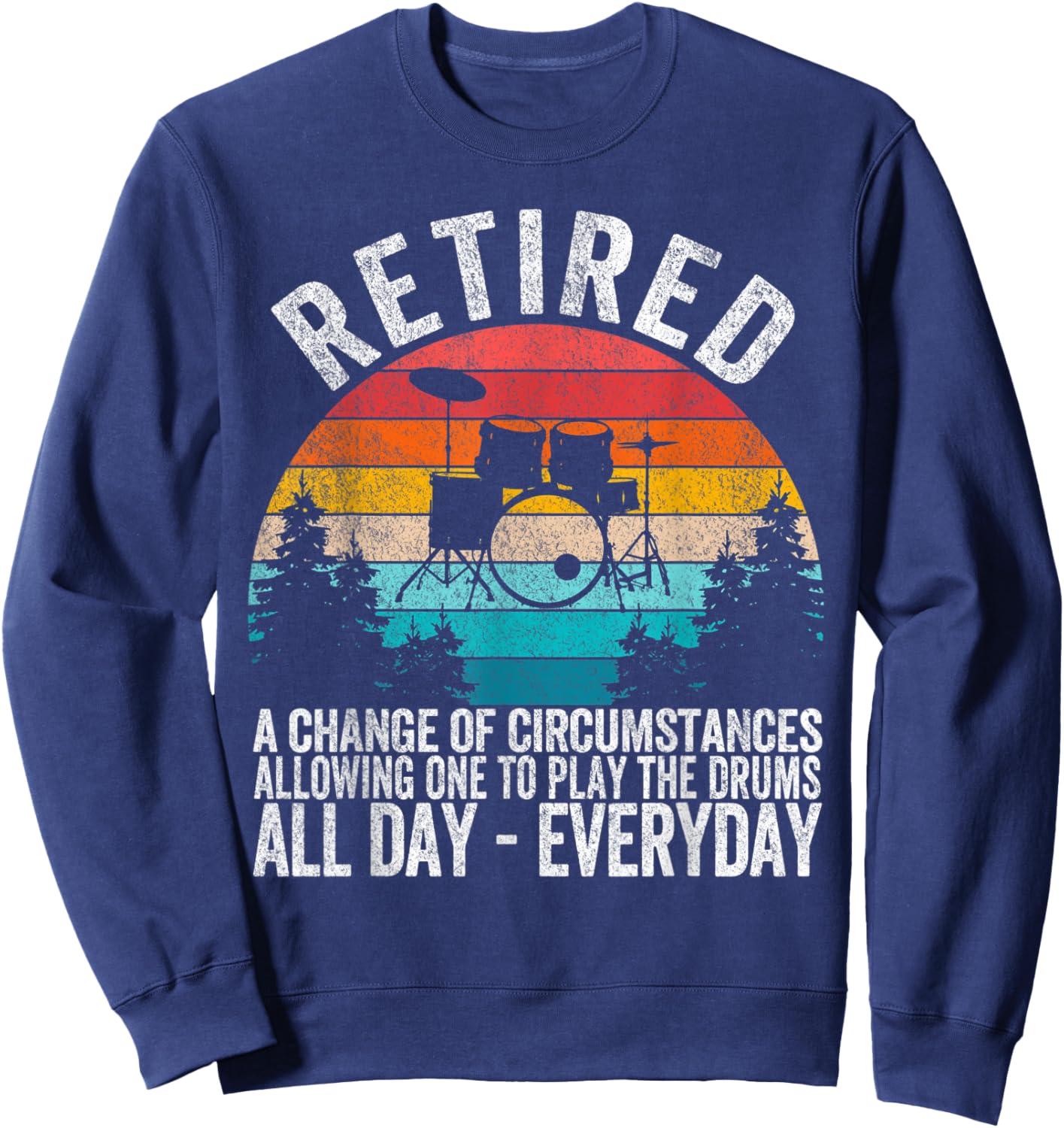 Funny Retired Definition Drums Retirement Plan Drummer Retro Sweatshirt - Sweatshirt | Navy