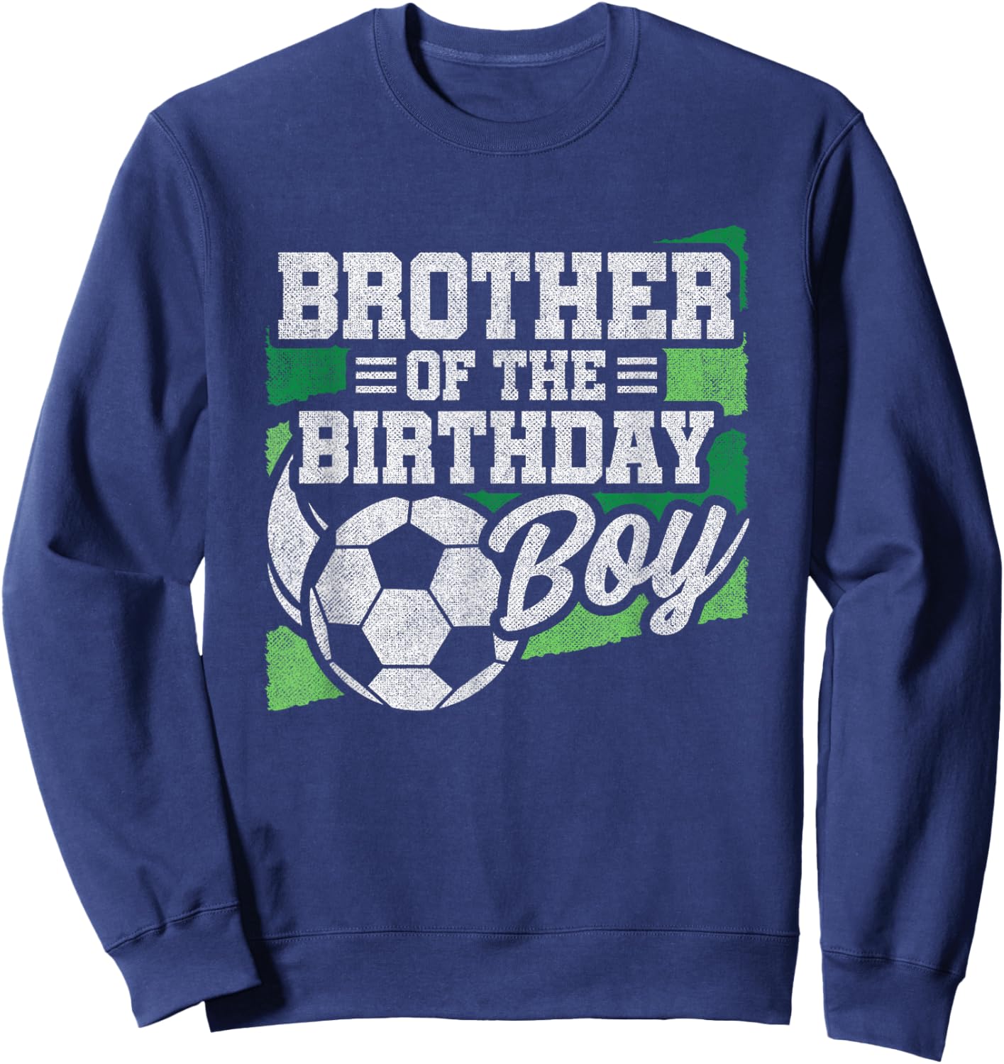 Birthday Brother - Soccer Birthday - Boys Soccer Birthday Sweatshirt - Sweatshirt | Navy