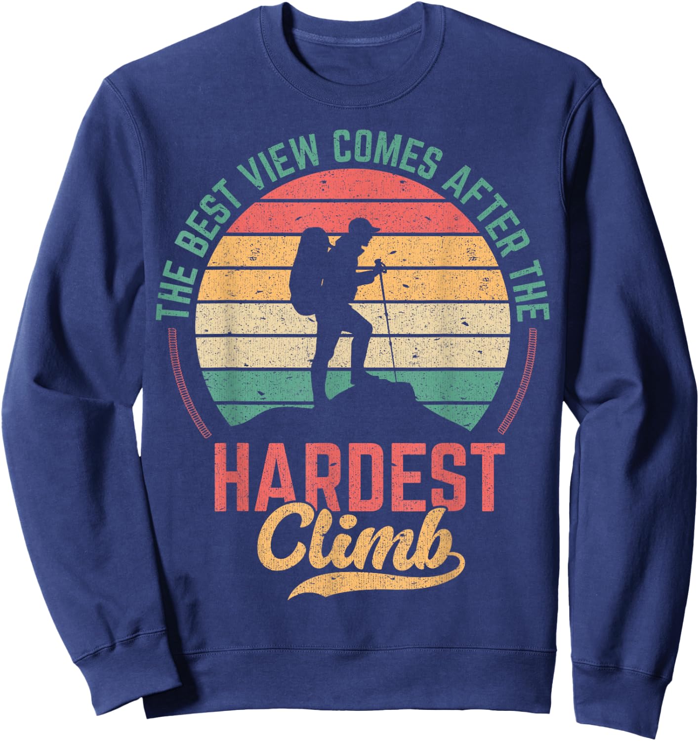 The Best View Comes After The Hardest Climb Sweatshirt - Sweatshirt | Navy