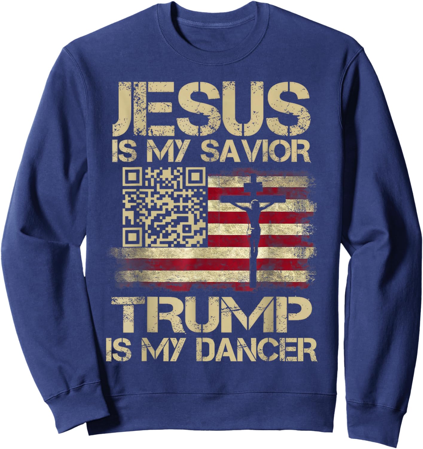 Jesus Is My Savior Trump Is My Dancer QR Trump Dancing Code Sweatshirt - Sweatshirt | Navy